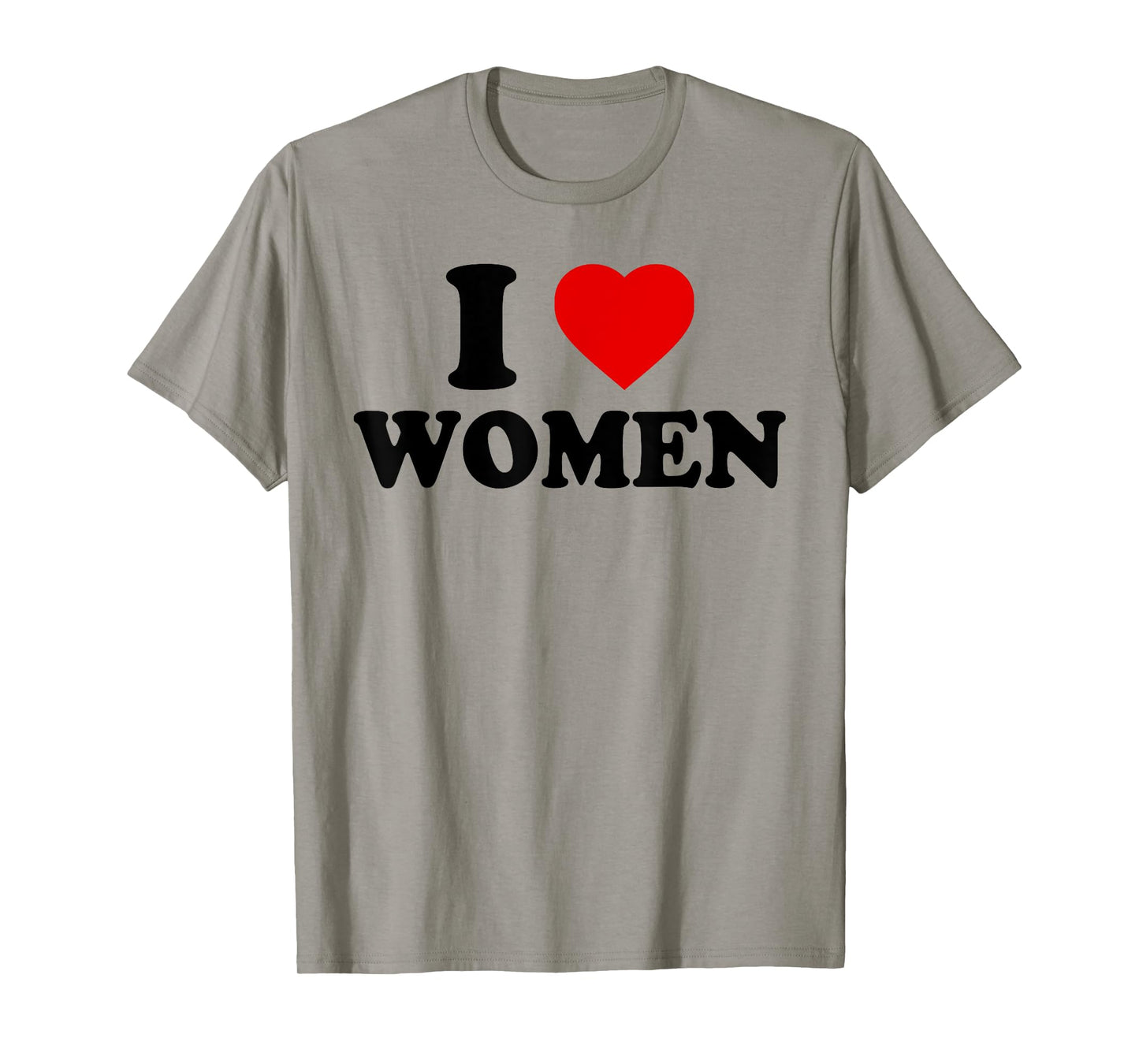 I Love Women - I Love Women T-Shirt