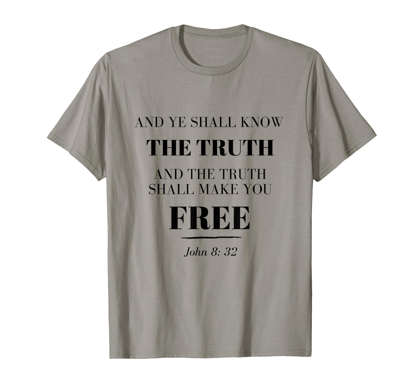The Truth Shall Set You Free - Jesus quote t-shirt T-Shirt