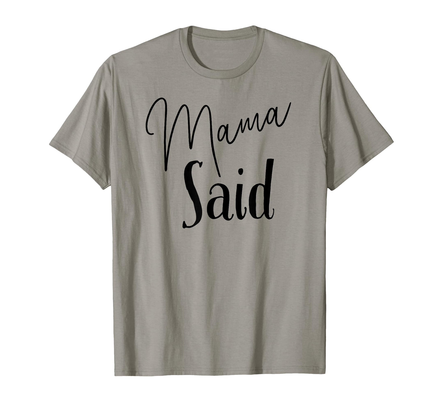 Mama Said T-Shirt