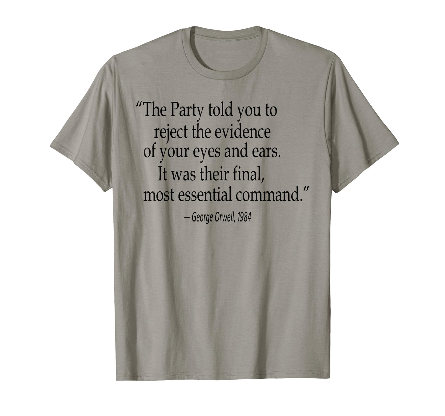 The Party Told You To Reject The Evidence Of Your Eyes T-Shirt