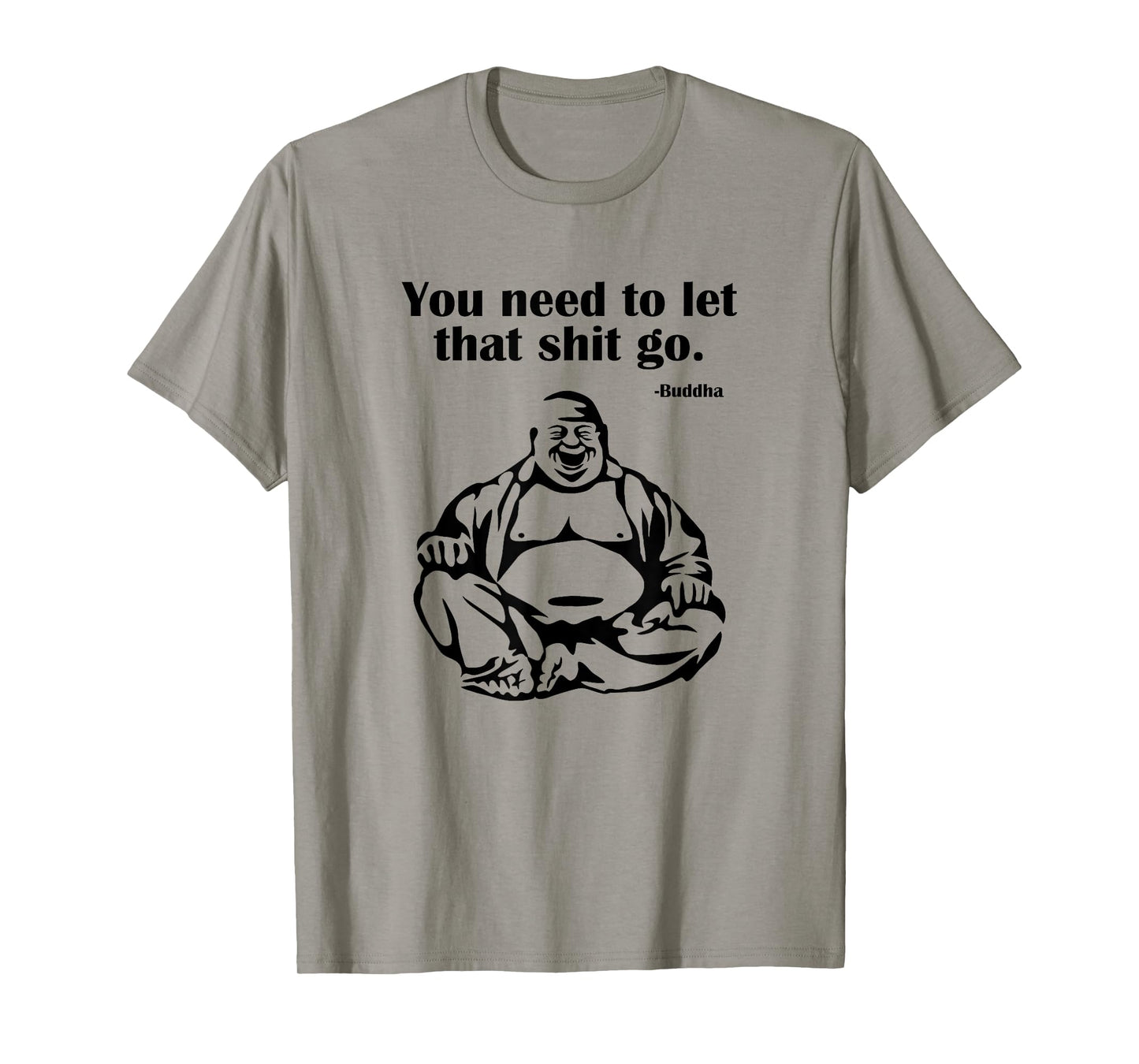 You Need to Let That Shit Go Fat Buddha T-Shirt