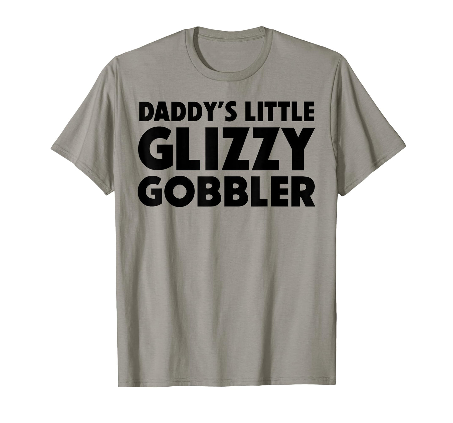 Daddy's Little Glizzy Gobbler T-Shirt