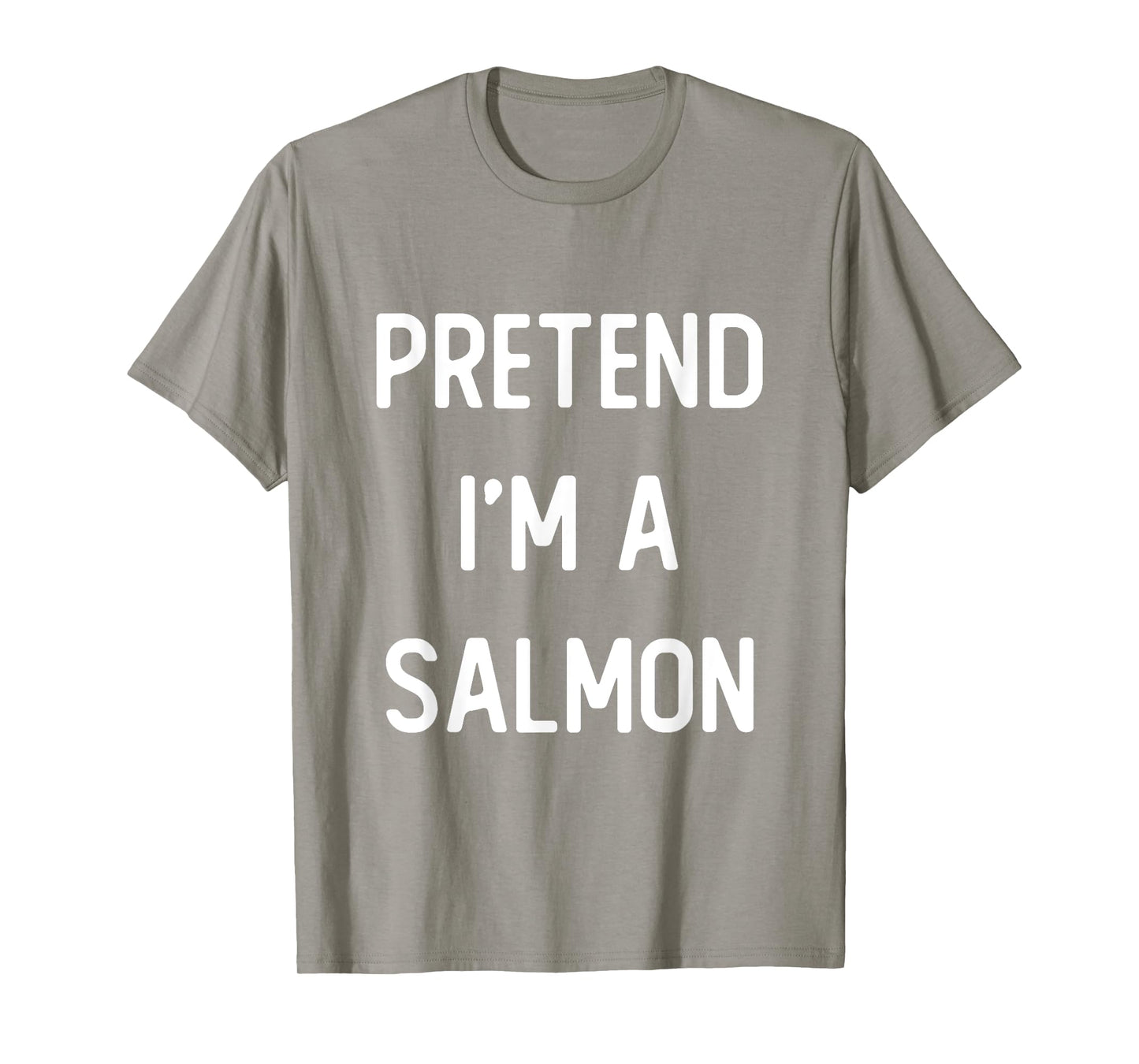 Pretend I'm A Salmon Costume Party Funny Halloween T-Shirt