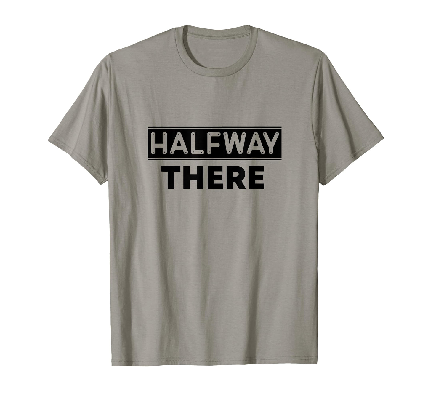Keep On Doing Novelty Merch Halfway There T-Shirt, Small, White