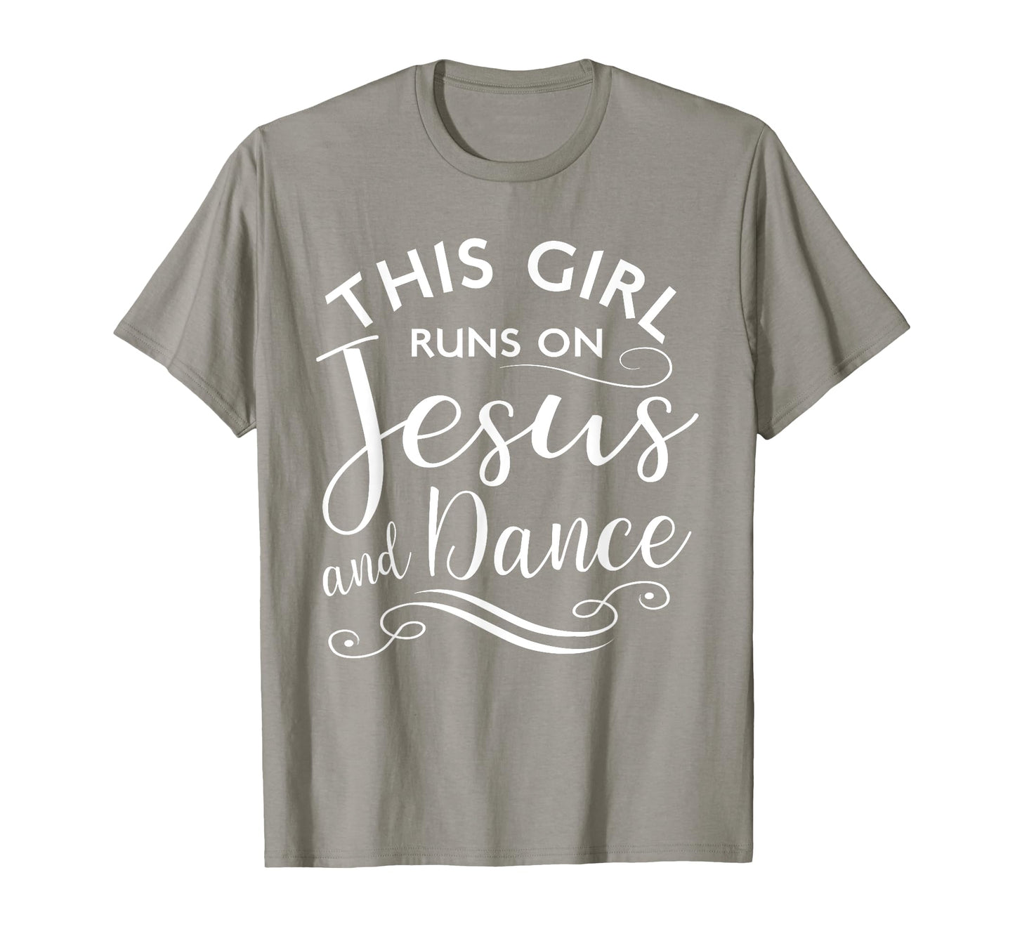This Girl Runs On Jesus And Dance Christian Rehearsal Gift T-Shirt
