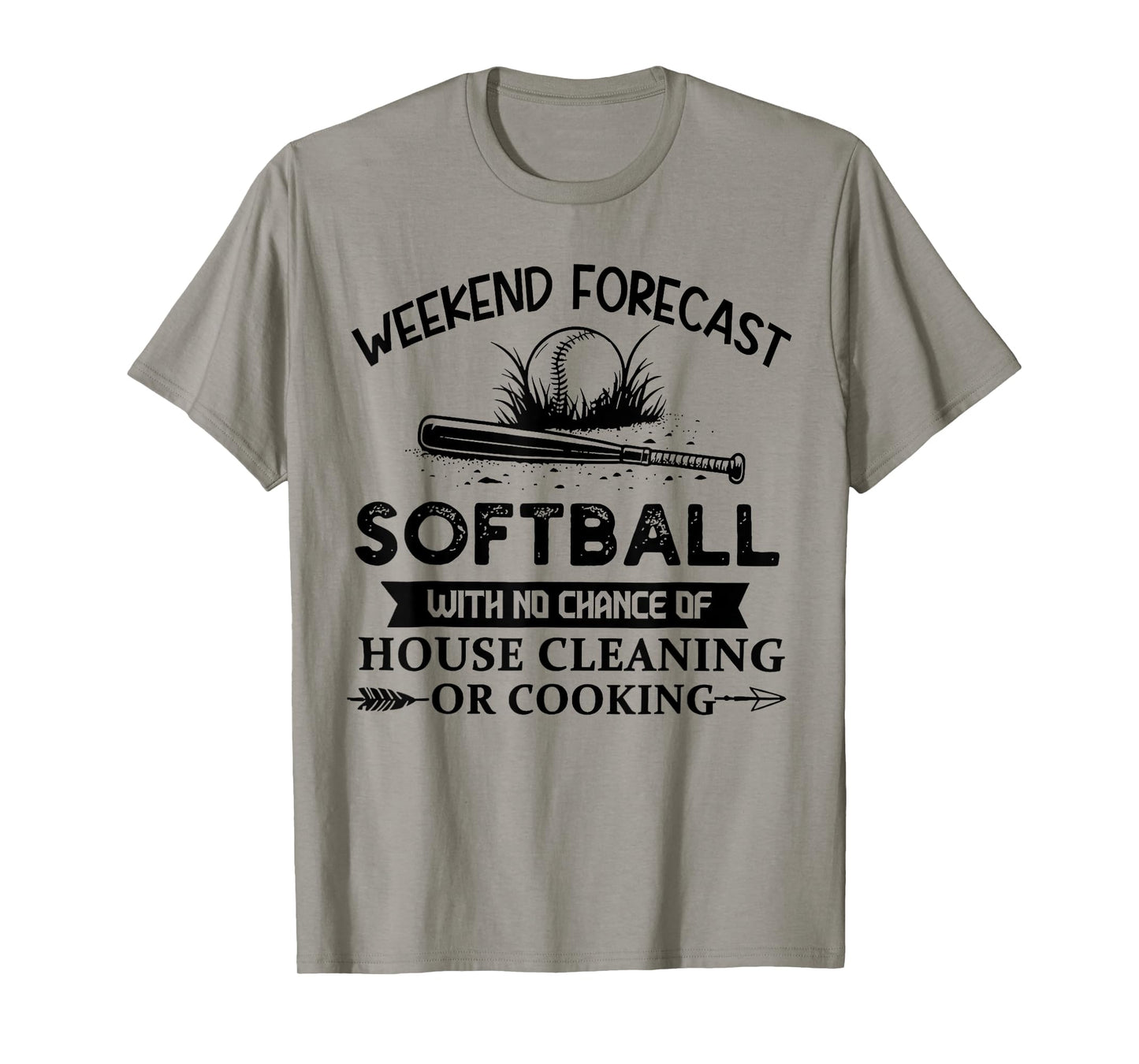 Weekend Forecast Softball With No Chance of House Cleaning T-Shirt