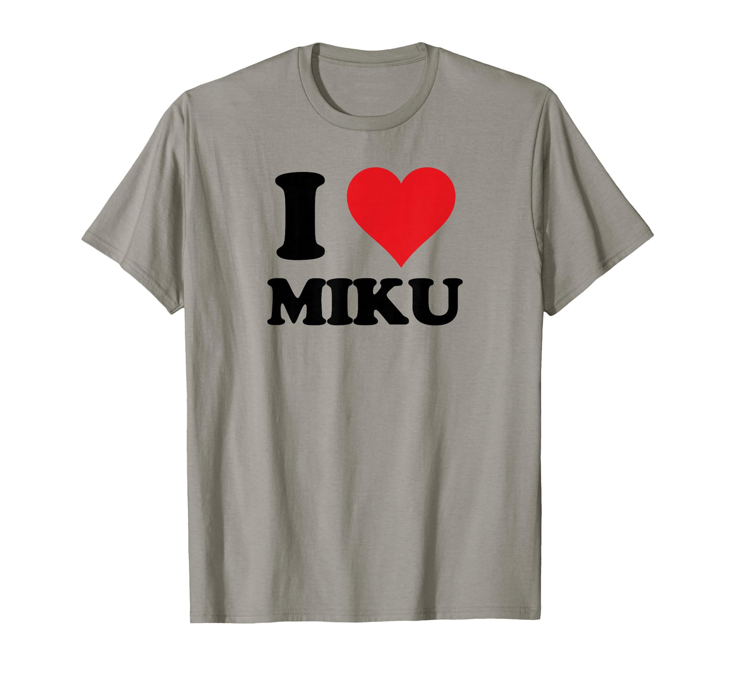 I Heart Miku First Name I Love Personalized Stuff T-Shirt