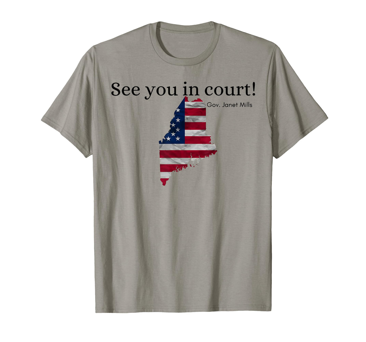 See You in Court Funny Maine Lover T-Shirt