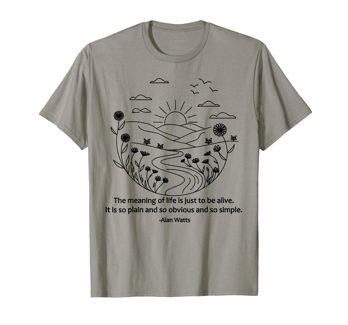 Alan Watts Quote Present Moment Mindfulness Zen Philosophy T-Shirt