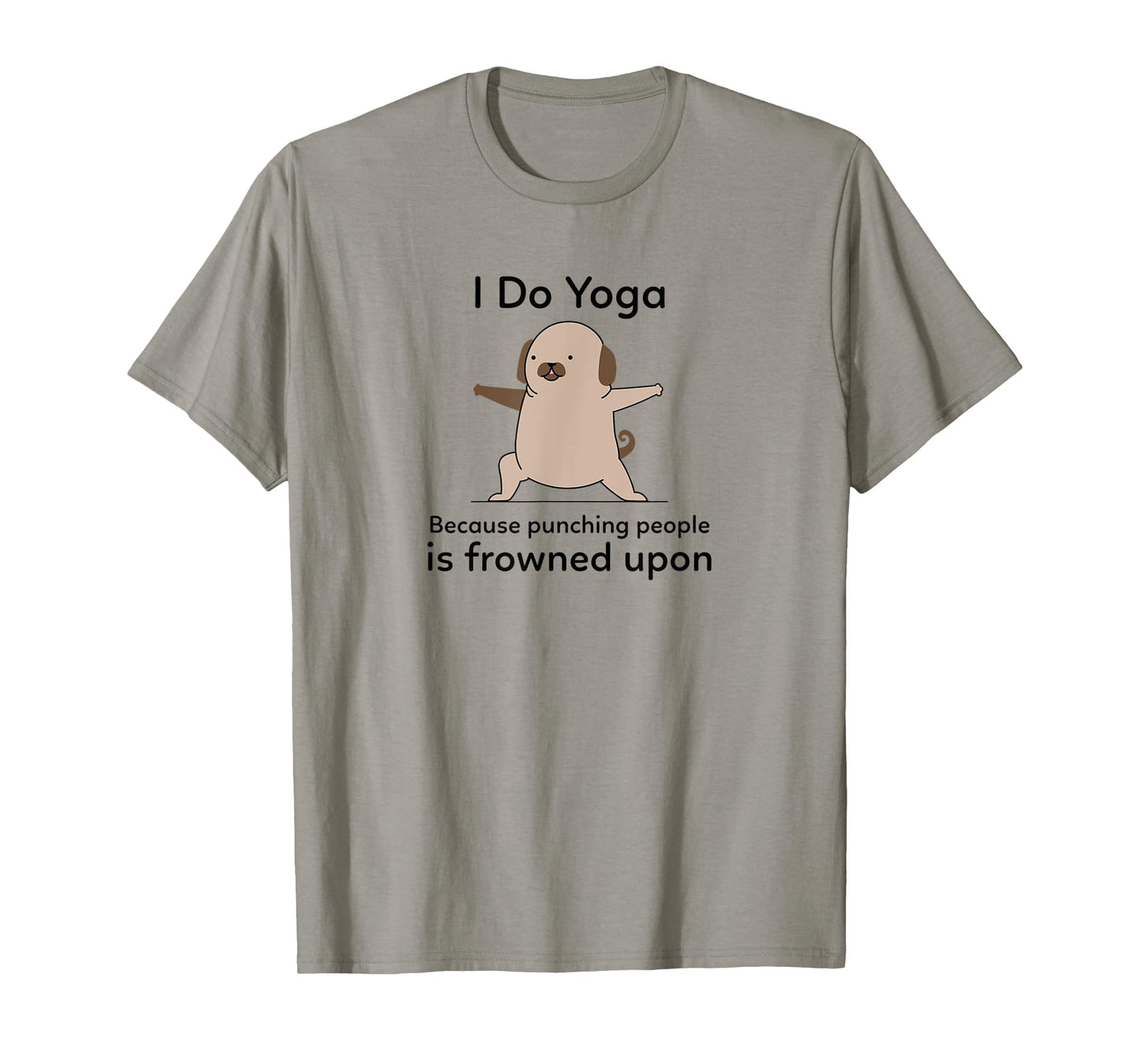 I Do Yoga Because Punching People Is Frowned Upon Funny Yoga T-Shirt