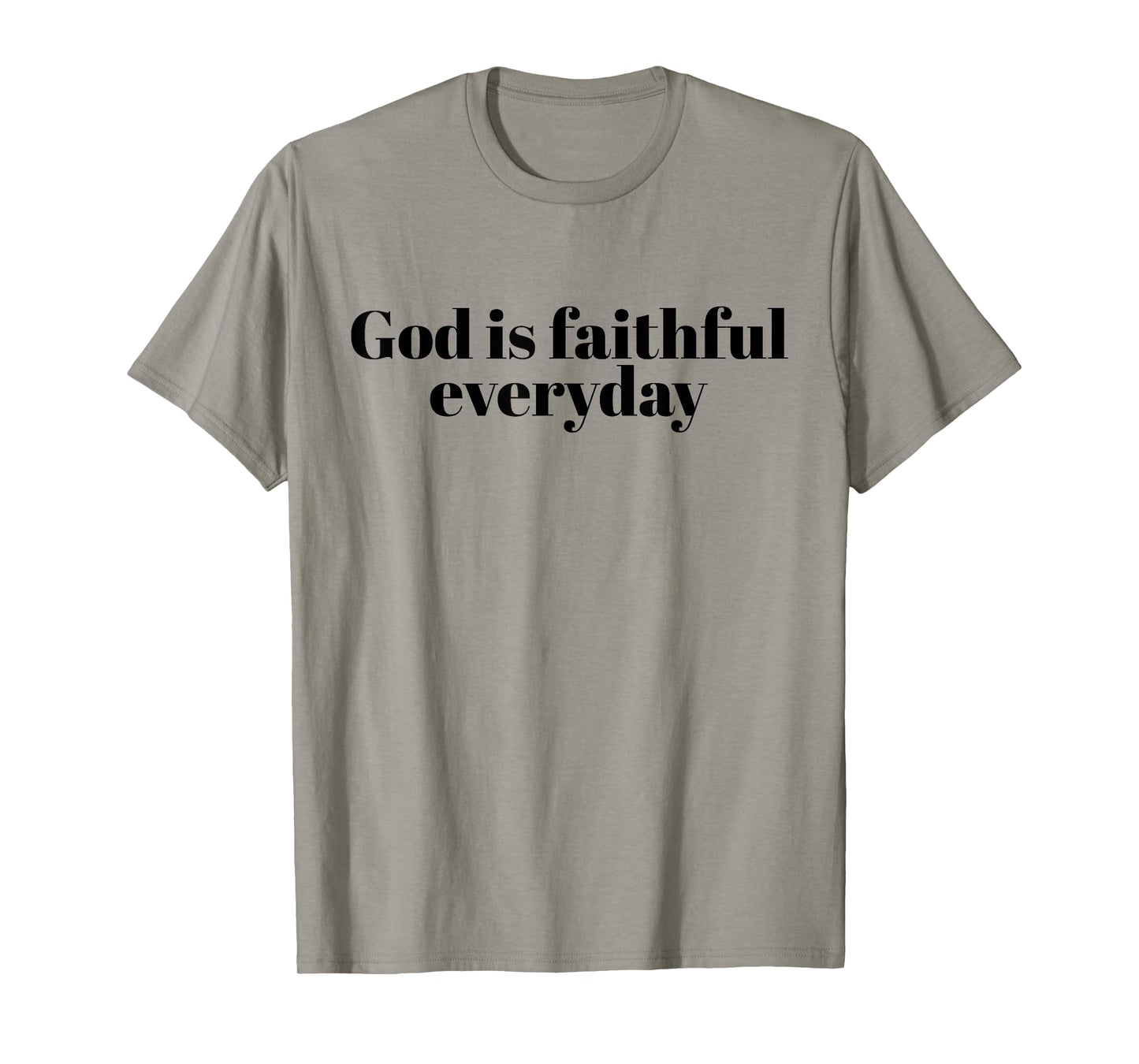 God is Faithful Everyday More Than Highs and Lows T-Shirt