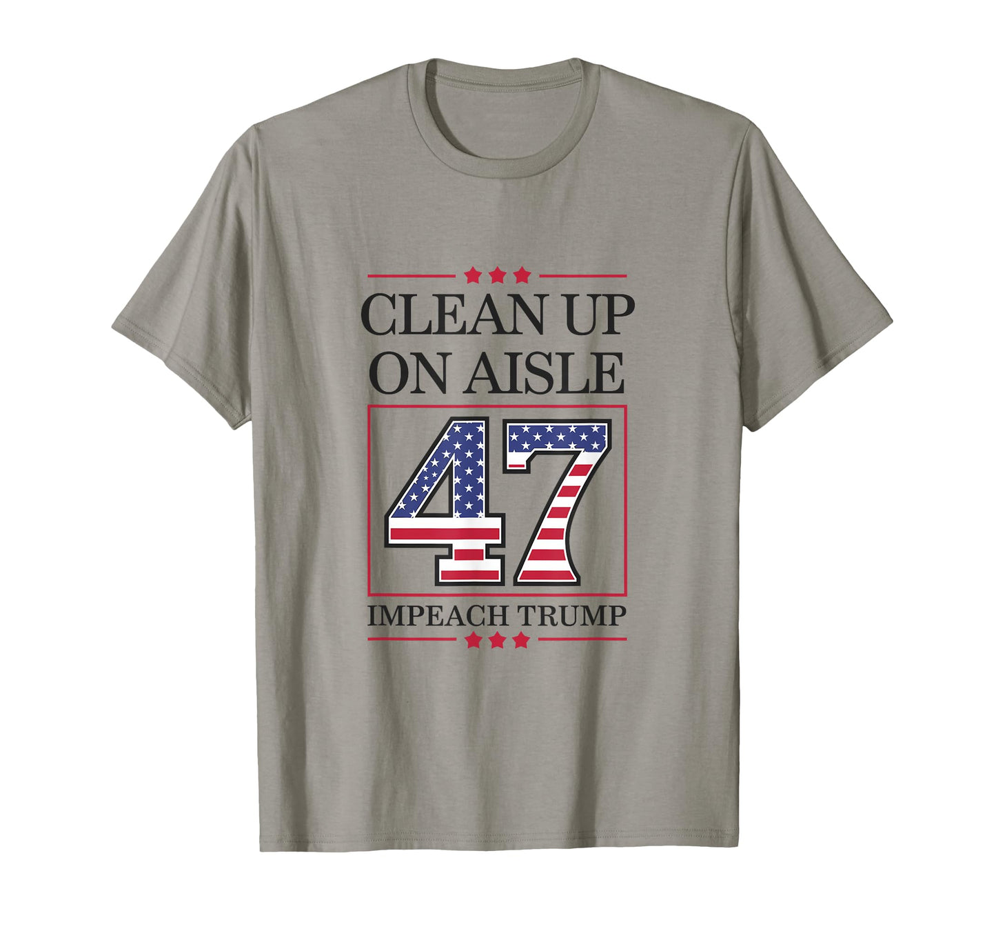 Clean Up On Aisle 47 Impeach Anti-trump Funny American Vance T-Shirt