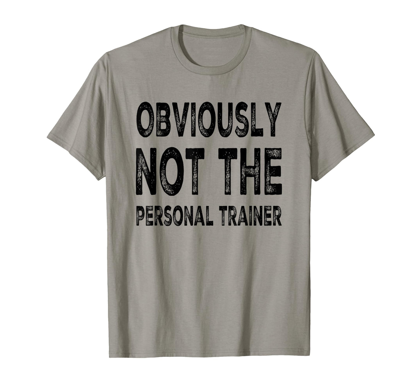 Obviously Not The Personal Trainer T-Shirt