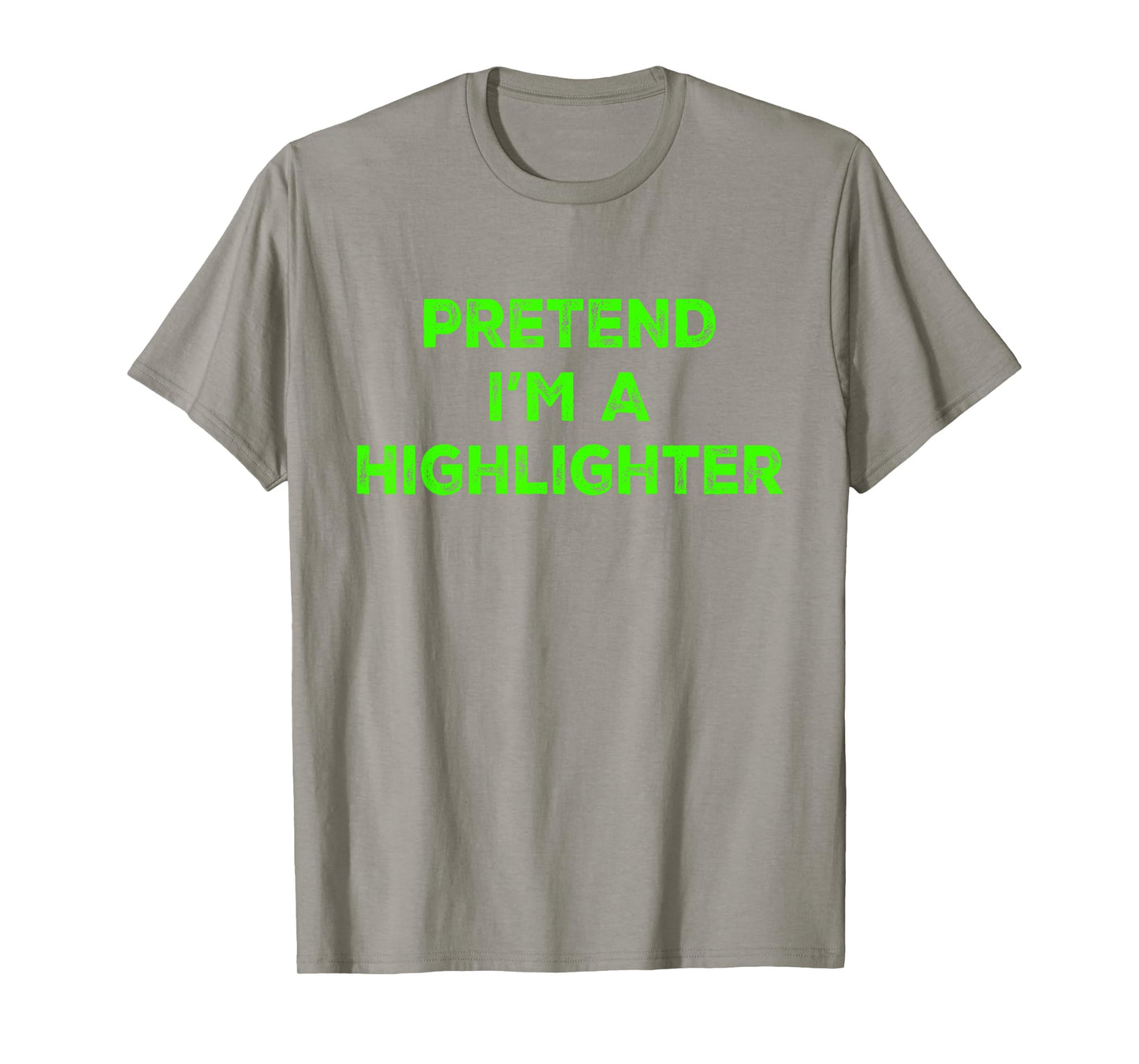 Pretend I'm A Highlighter Green Teacher Halloween Costume T-Shirt