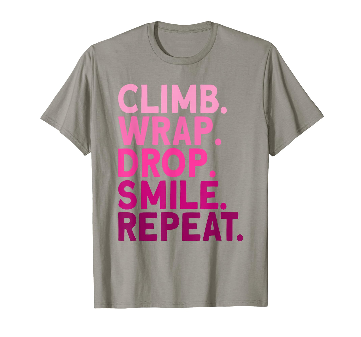 Aerialist Climb Warp Drop Smile Repeat Aerial Silks T-Shirt