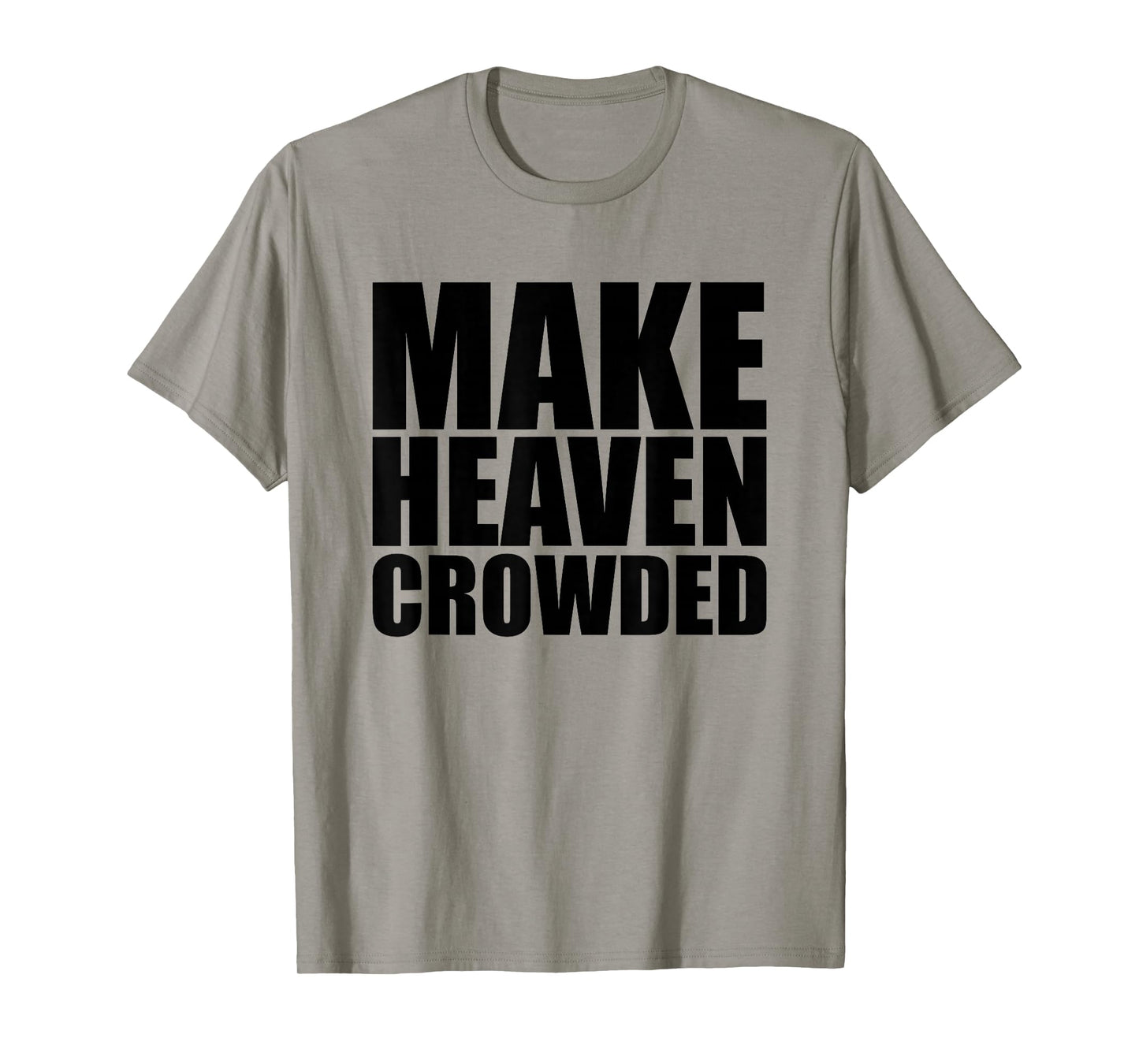 Make Heaven Crowded T Christian Shirts for Women, Religious T-Shirt