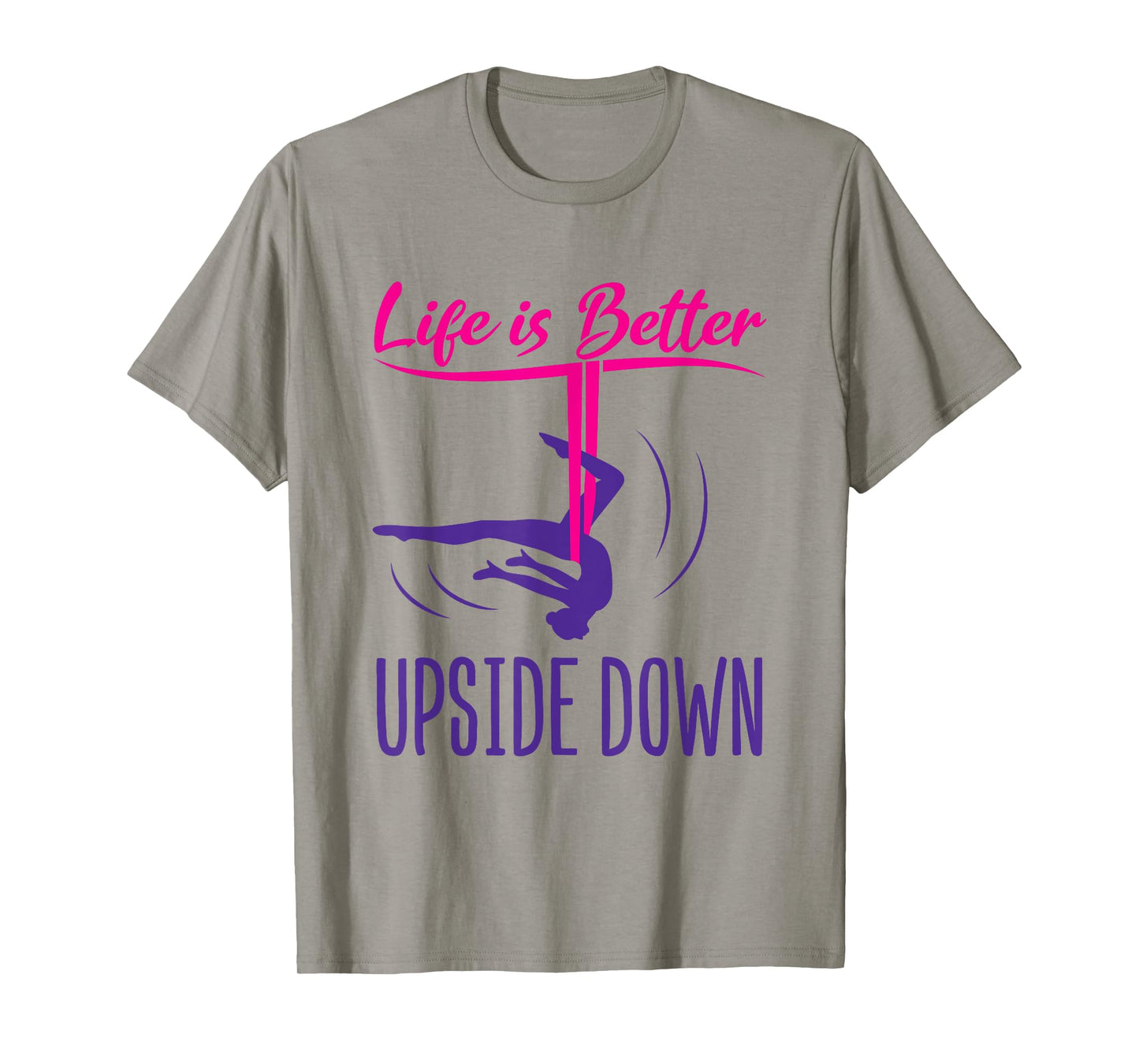 Aerial Yoga Saying Life Is Better Upside Down Silks Hammock T-Shirt