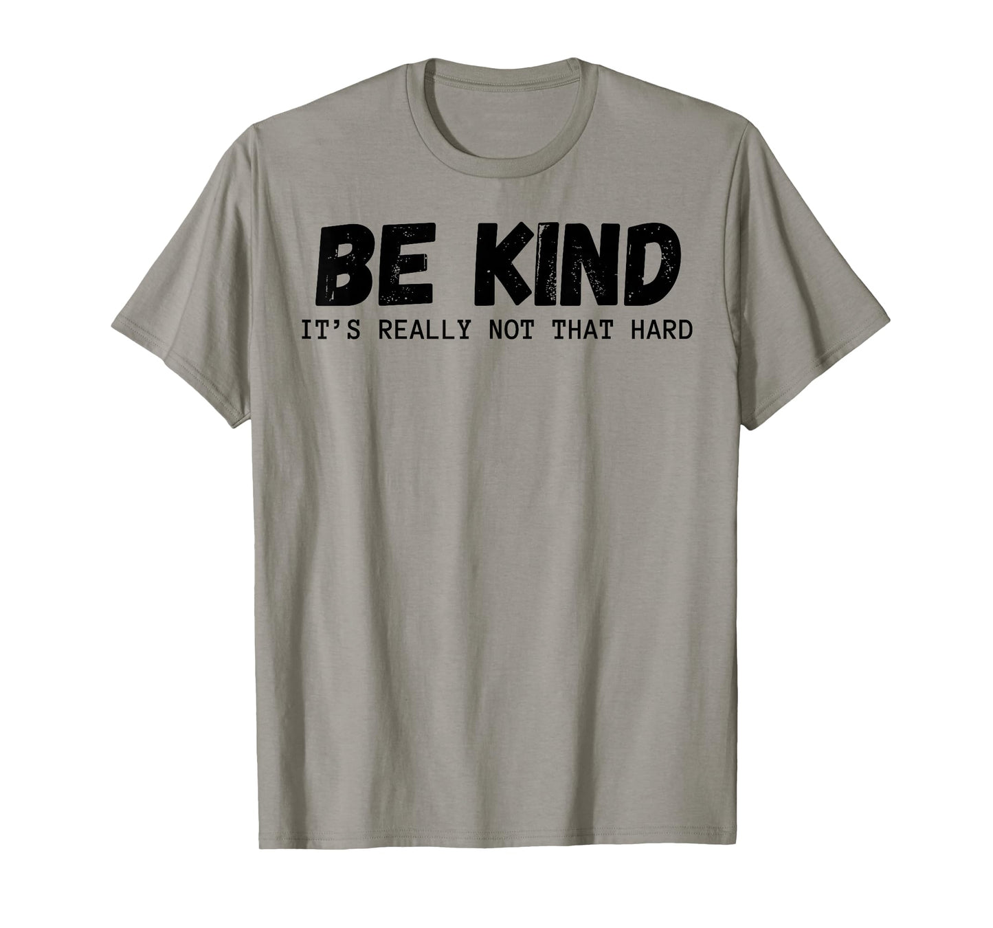 Be Kind It's Really Not That Hard T-Shirt