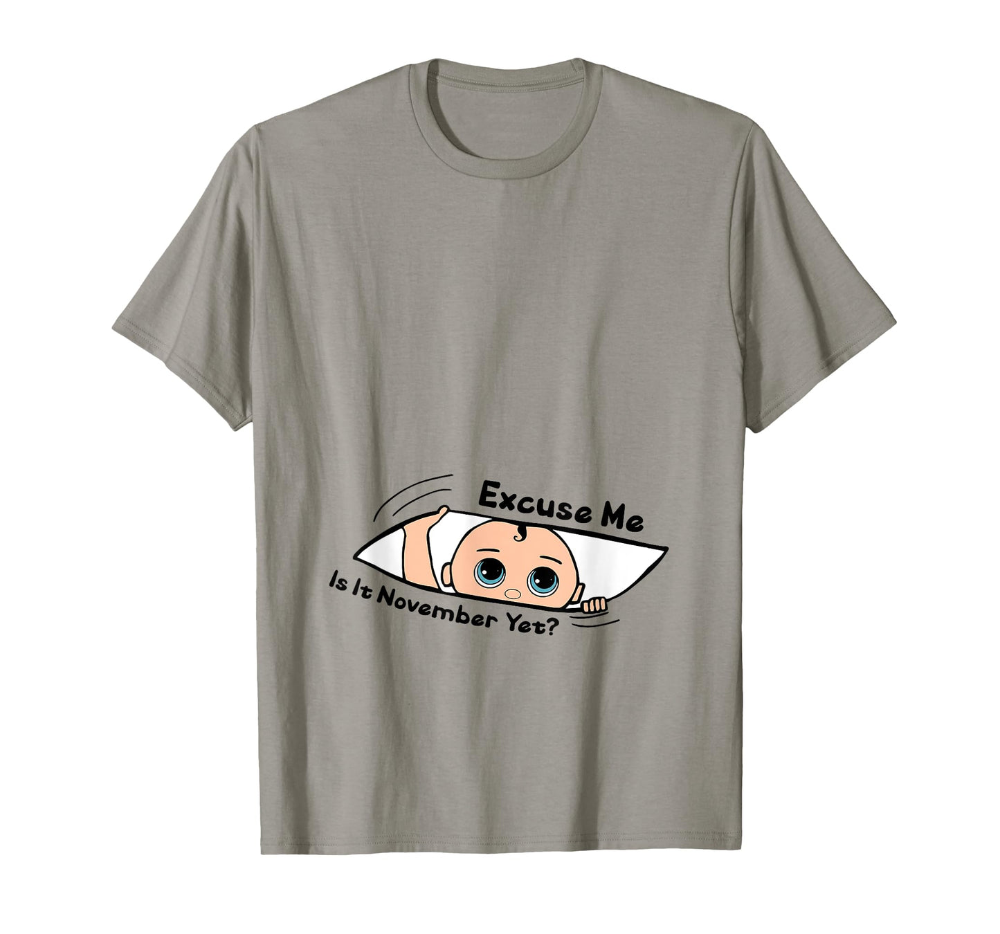 Excuse Me Is It November Yet Pregnancy Baby Announcement T-Shirt