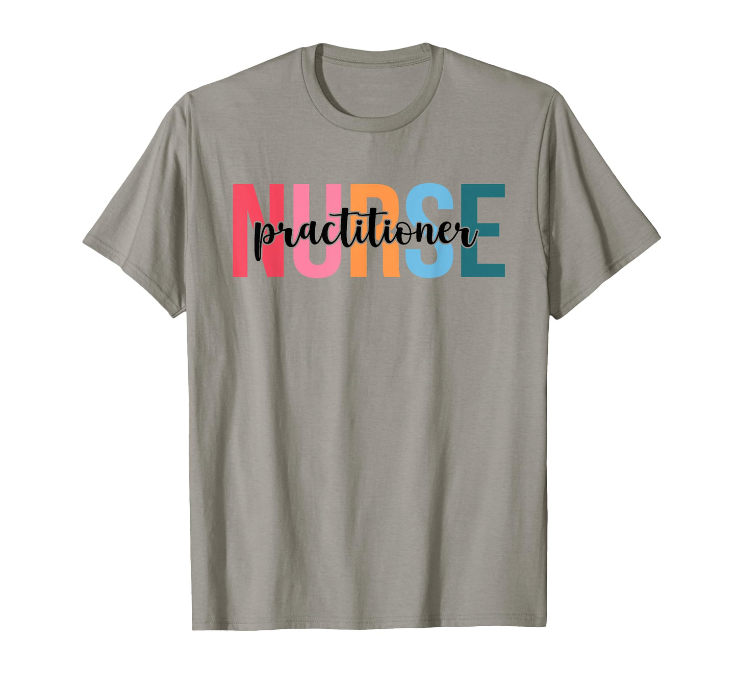 Women Practitioner Nurse Gifts For Womens Nursing Apparel T-Shirt