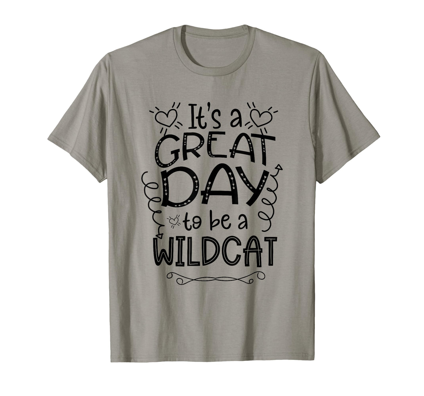It's Great Day To Be A Wild Cat School Animal Lover Cute Men Women T-Shirt