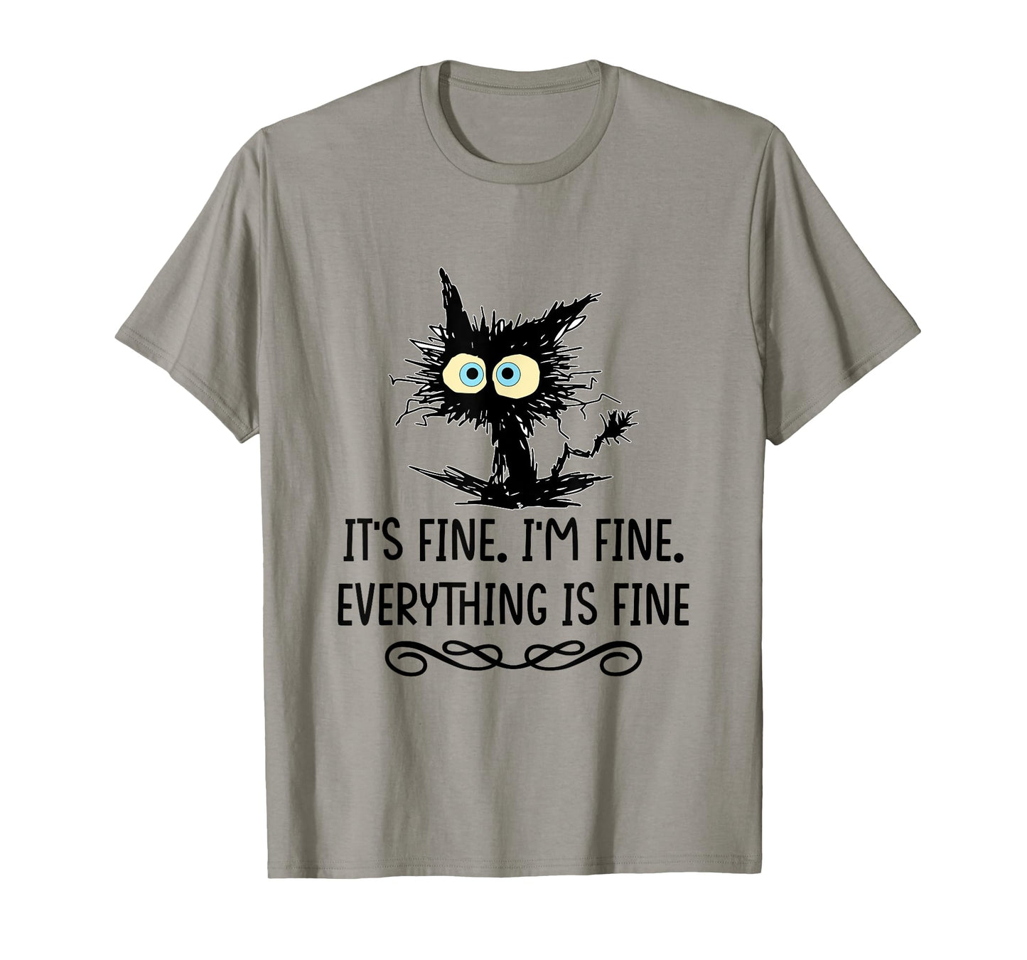 It's Fine I'm Fine Everything Is Fine Cat T-Shirt for Men Women Girls Kids
