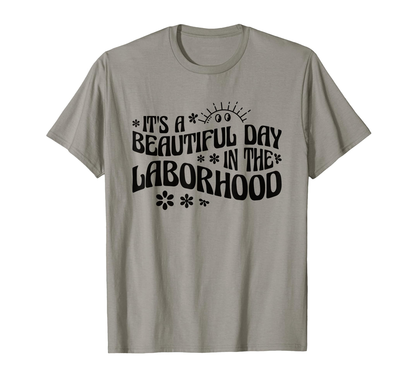 It's A Beautiful Day In The Laborhood Labor & Delivery Nurse T-Shirt