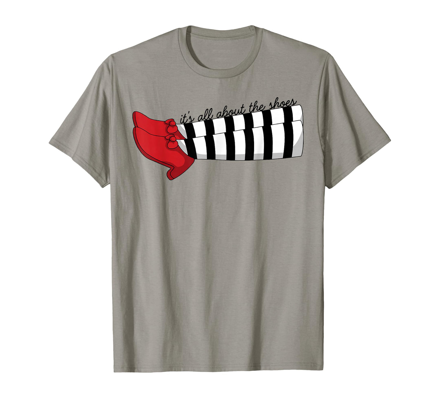 It's All About The Shoes T-Shirt