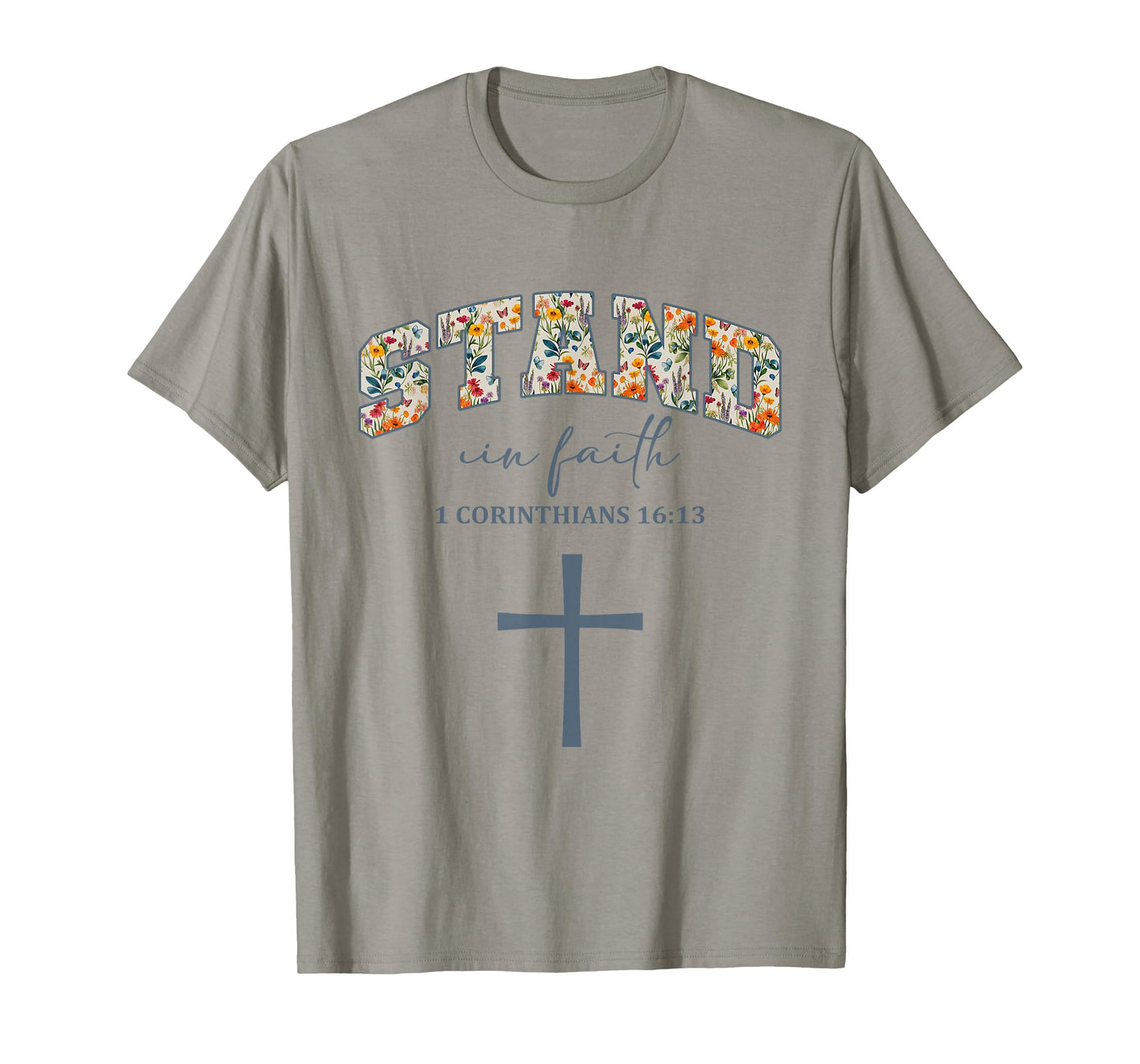 Stand in Faith Cross Christians Religion Bible Scripture T-Shirt