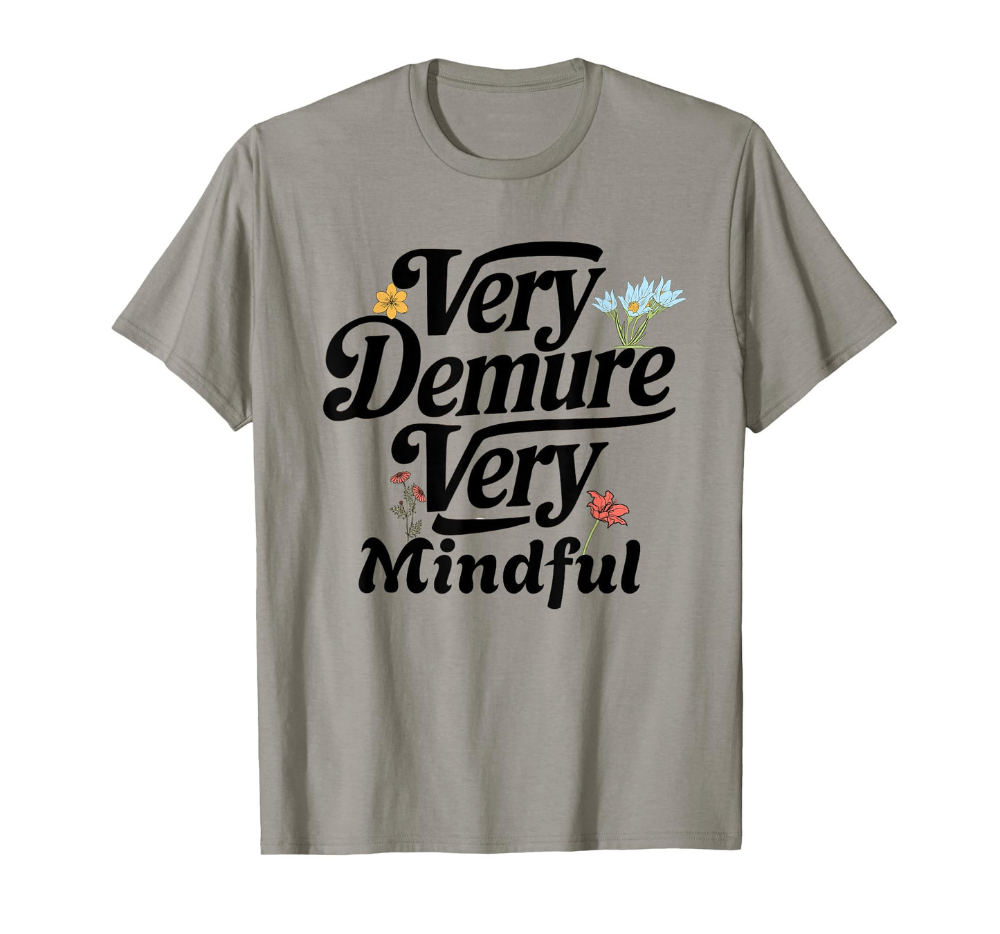 Funny very demure very mindful trend demure & mindful ladies T-Shirt