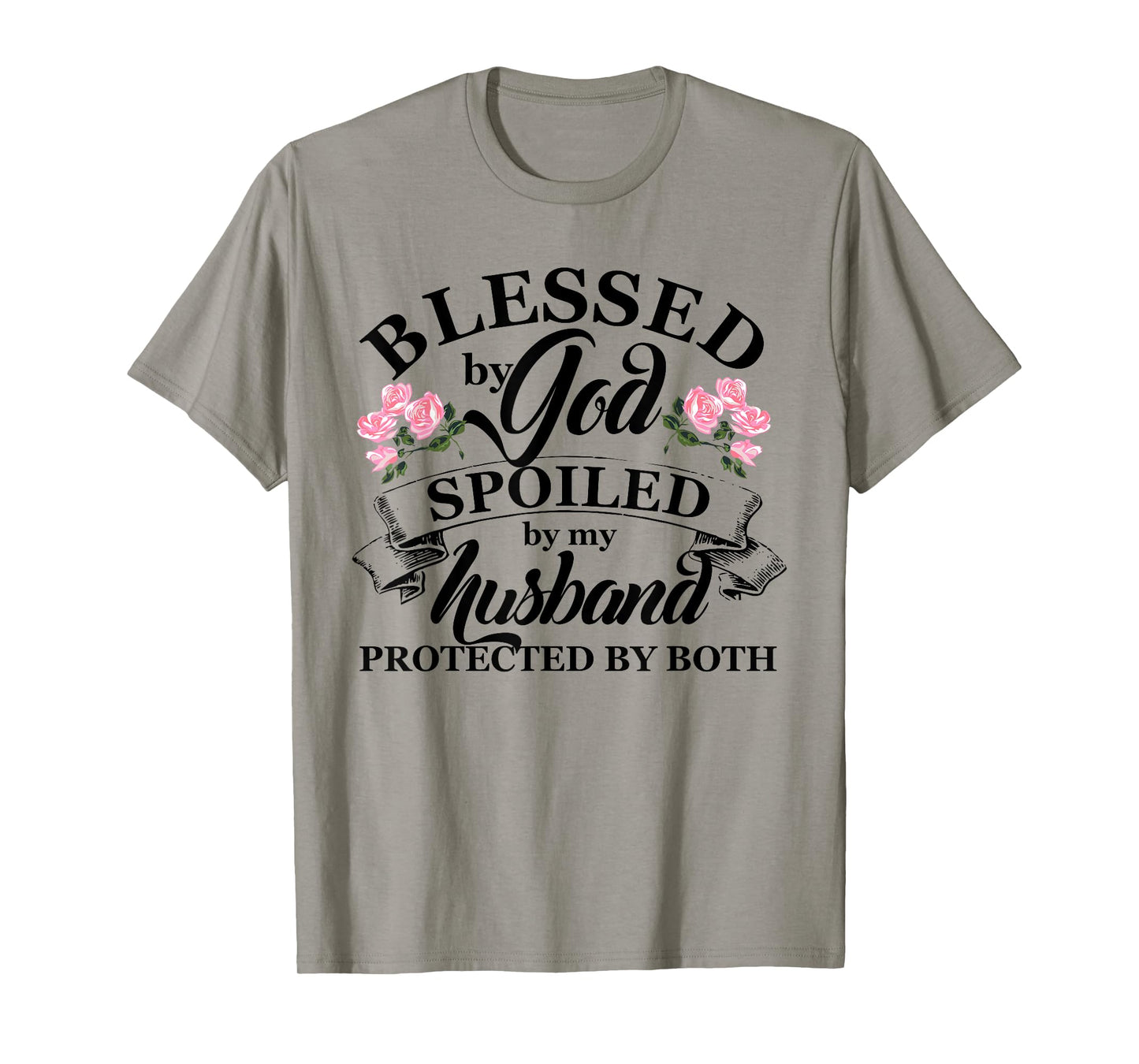 Blessed by God Spoiled By My Husband Christian T Shirt T-Shirt