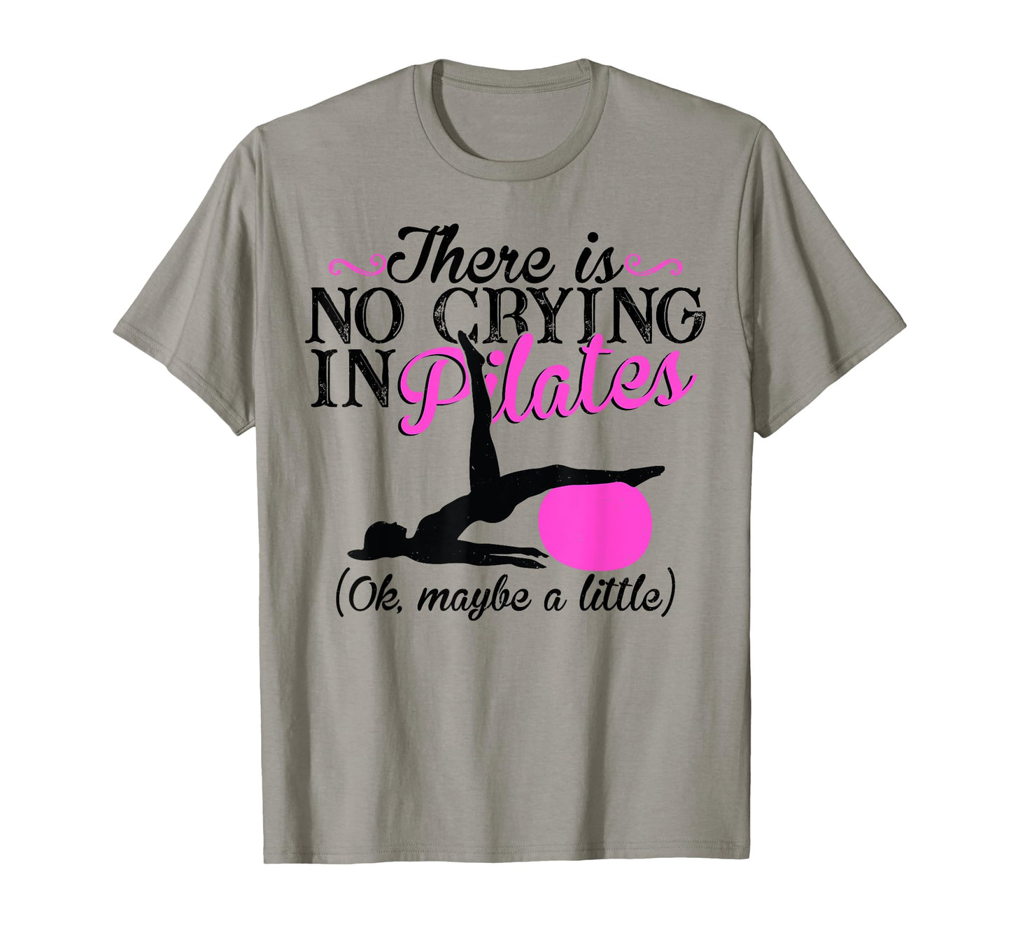 Pilates Instructor Teacher There Is No Crying In Pilates T-Shirt