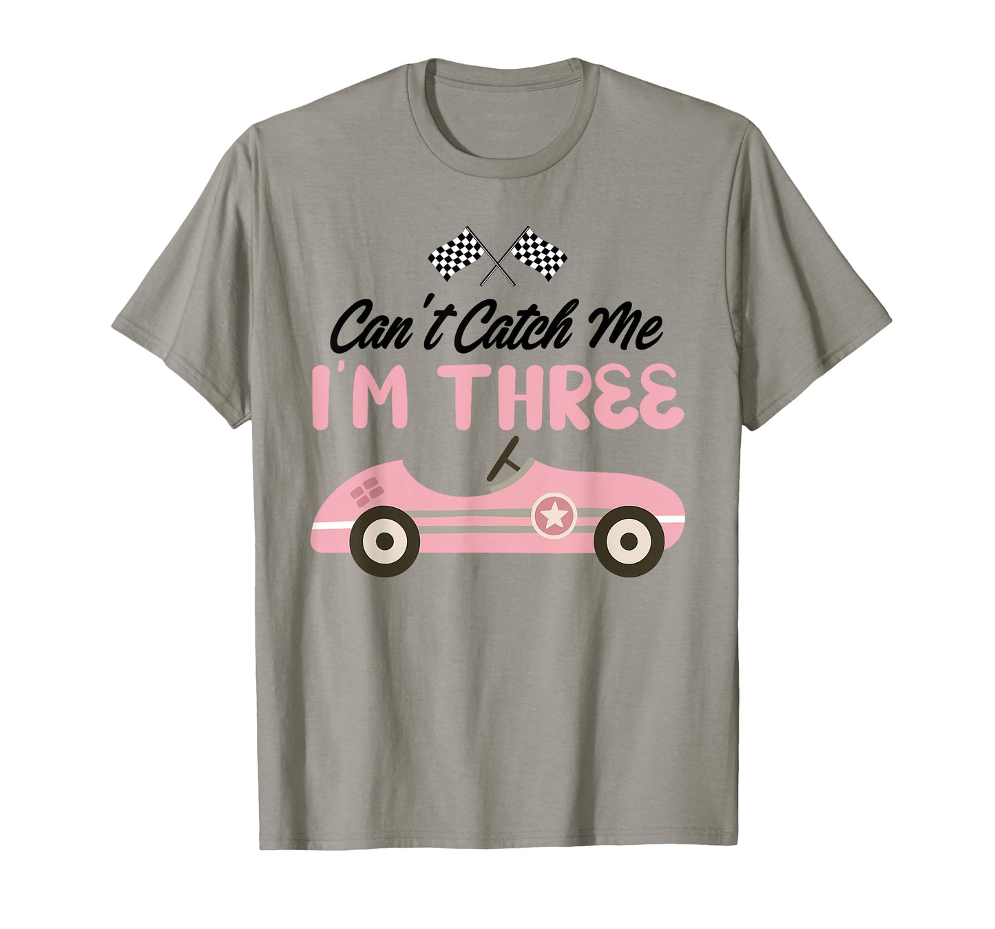 Can’t Catch Me I’m Three 3rd Birthday Girl Pink Car T-Shirt