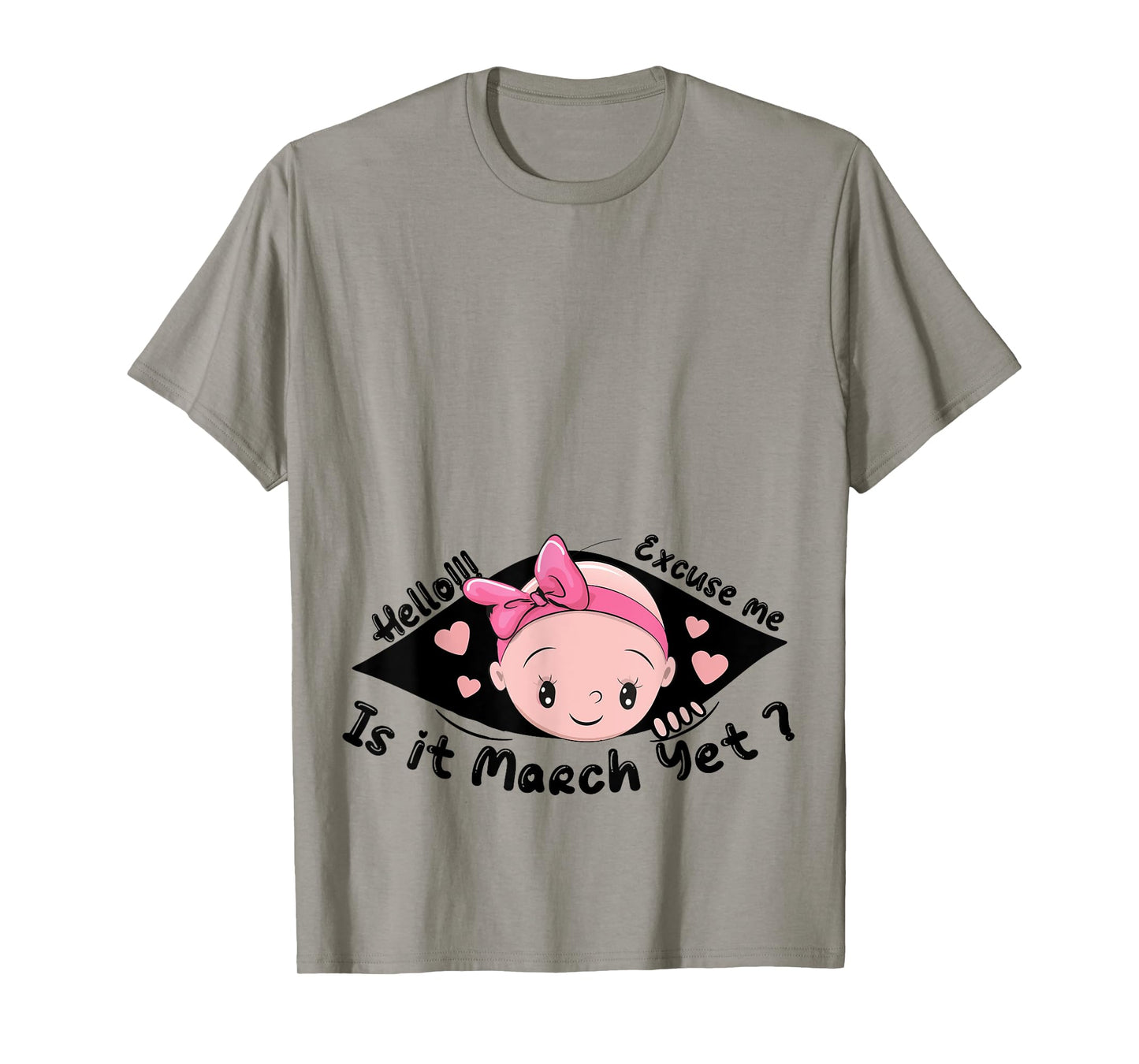 Excuse Me Is It March Yet Pregnancy Baby Announcement T-Shirt