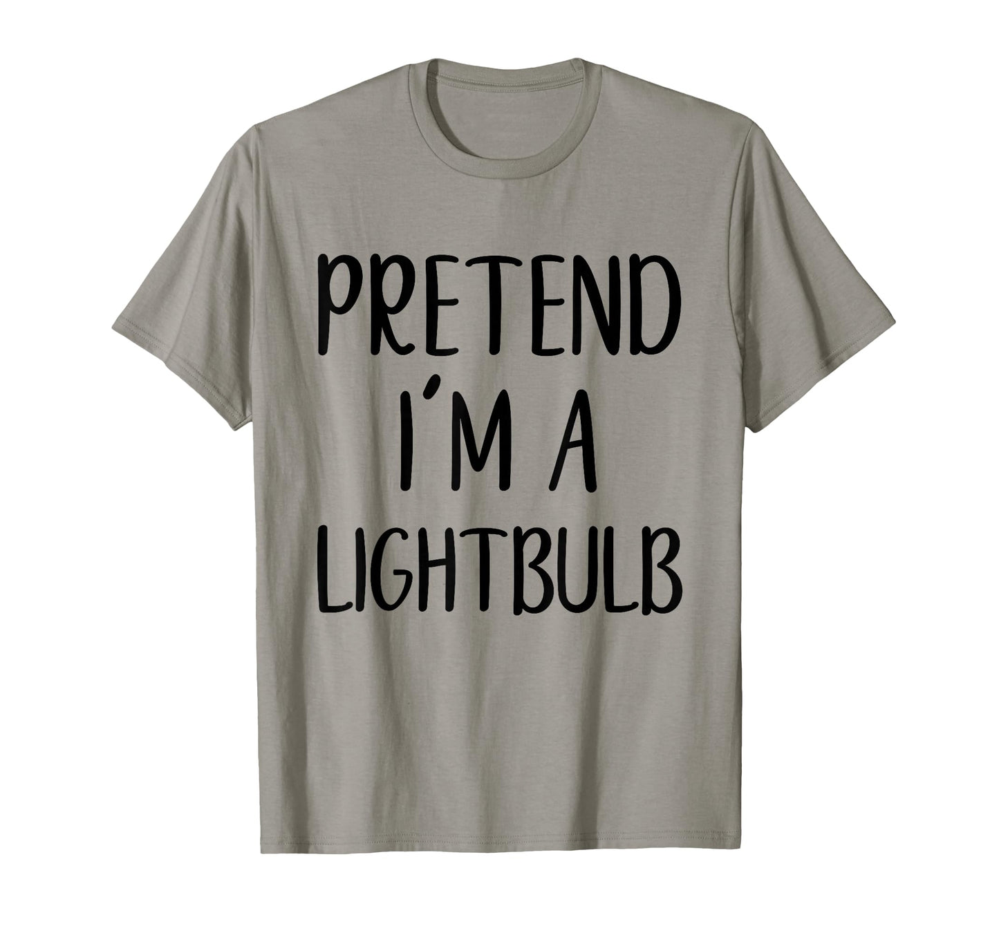 Pretend I'm A Lightbulb Costume Halloween Easy Light-Bulb T-Shirt