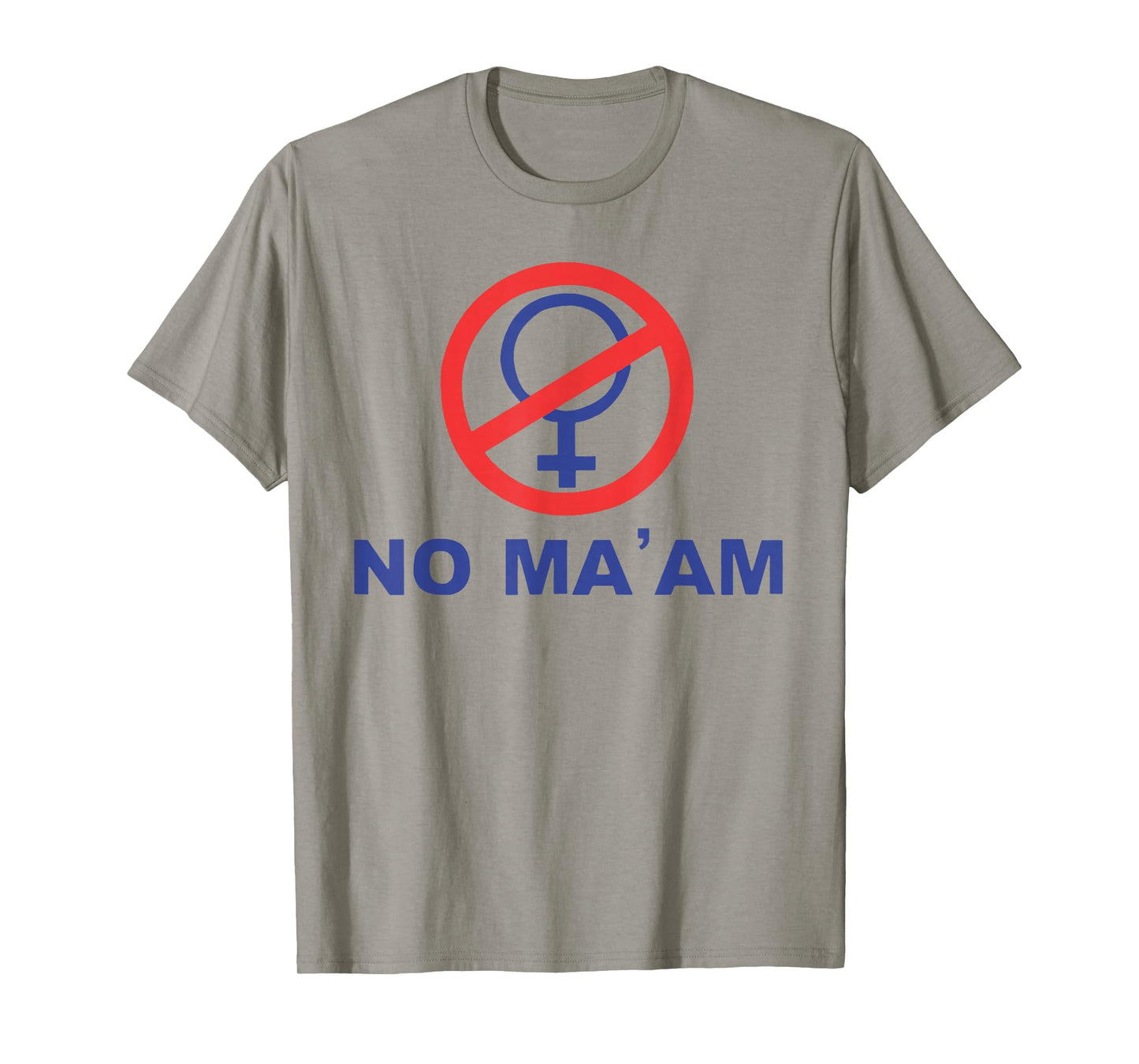No Ma' Am T-Shirt