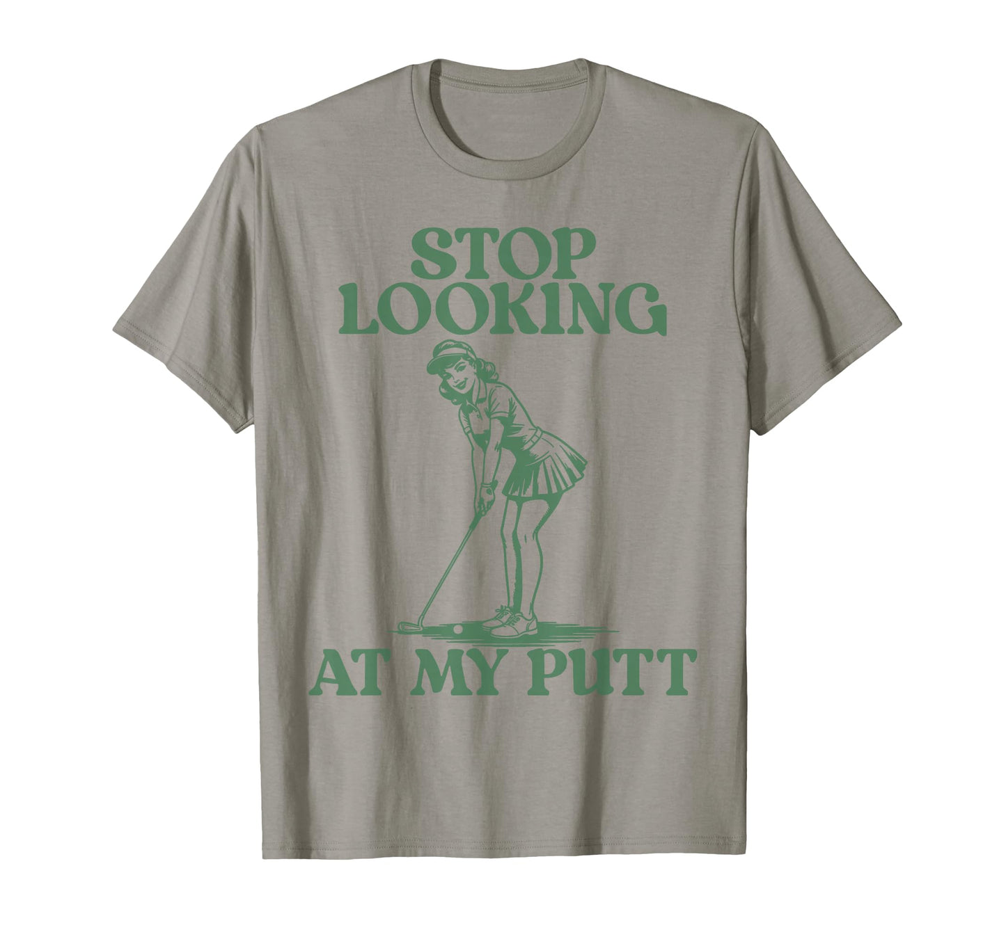 Stop Looking At My Putt Funny Golf Pun Tee T-Shirt