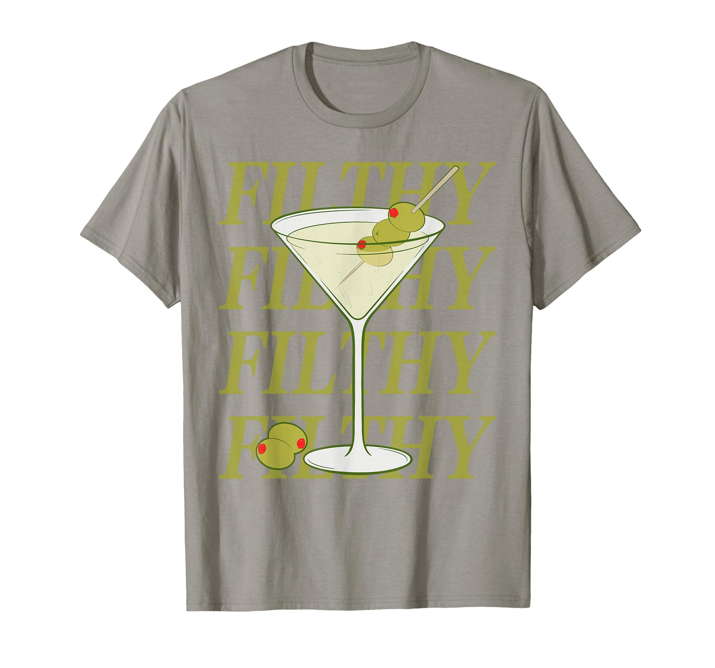 Funny Dirty Martini Drinking Filthy Martini Cocktail Lovers T-Shirt