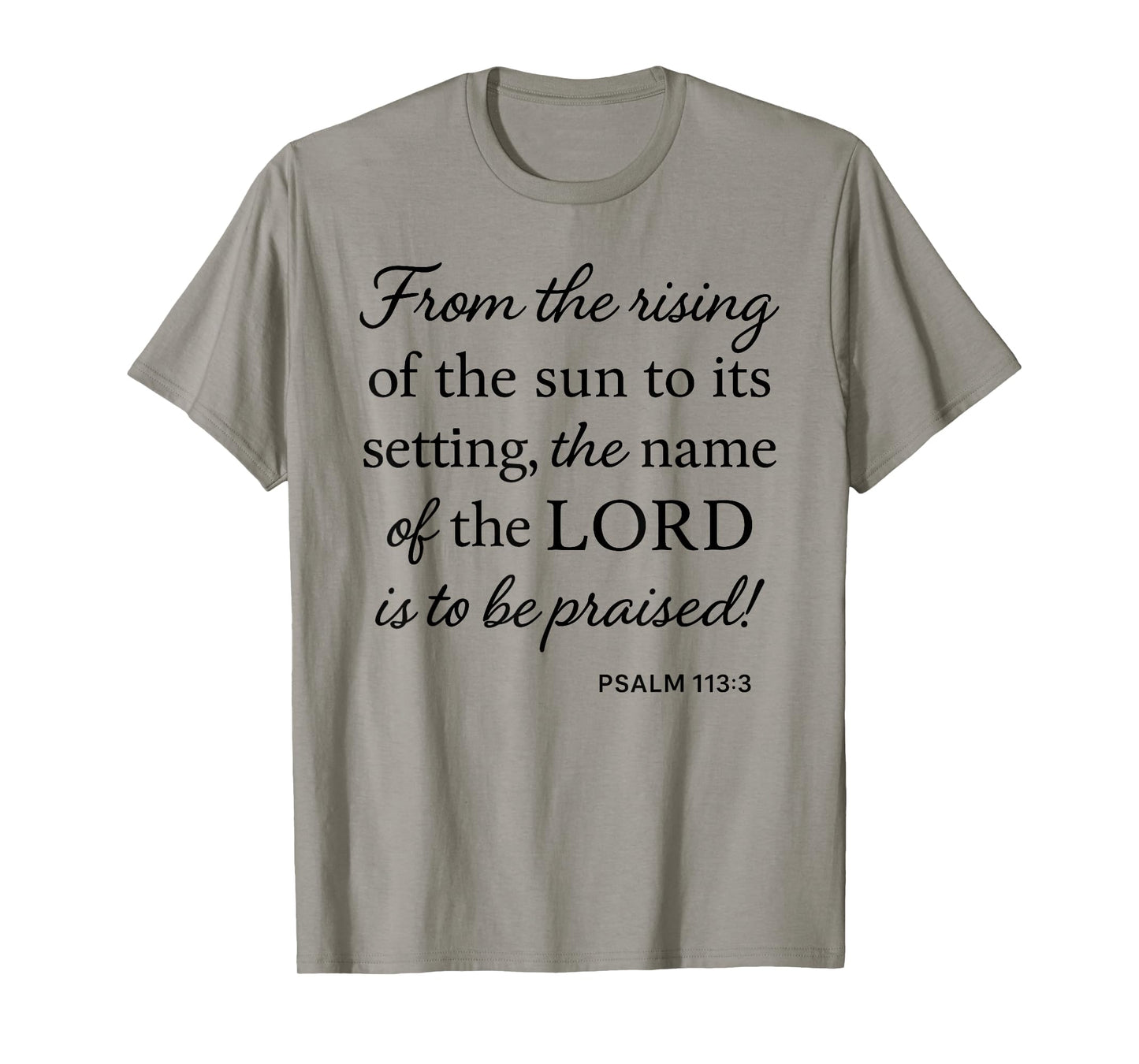 Psalm 113 3 from Rising of Sun to Setting Name Praised Bible T-Shirt