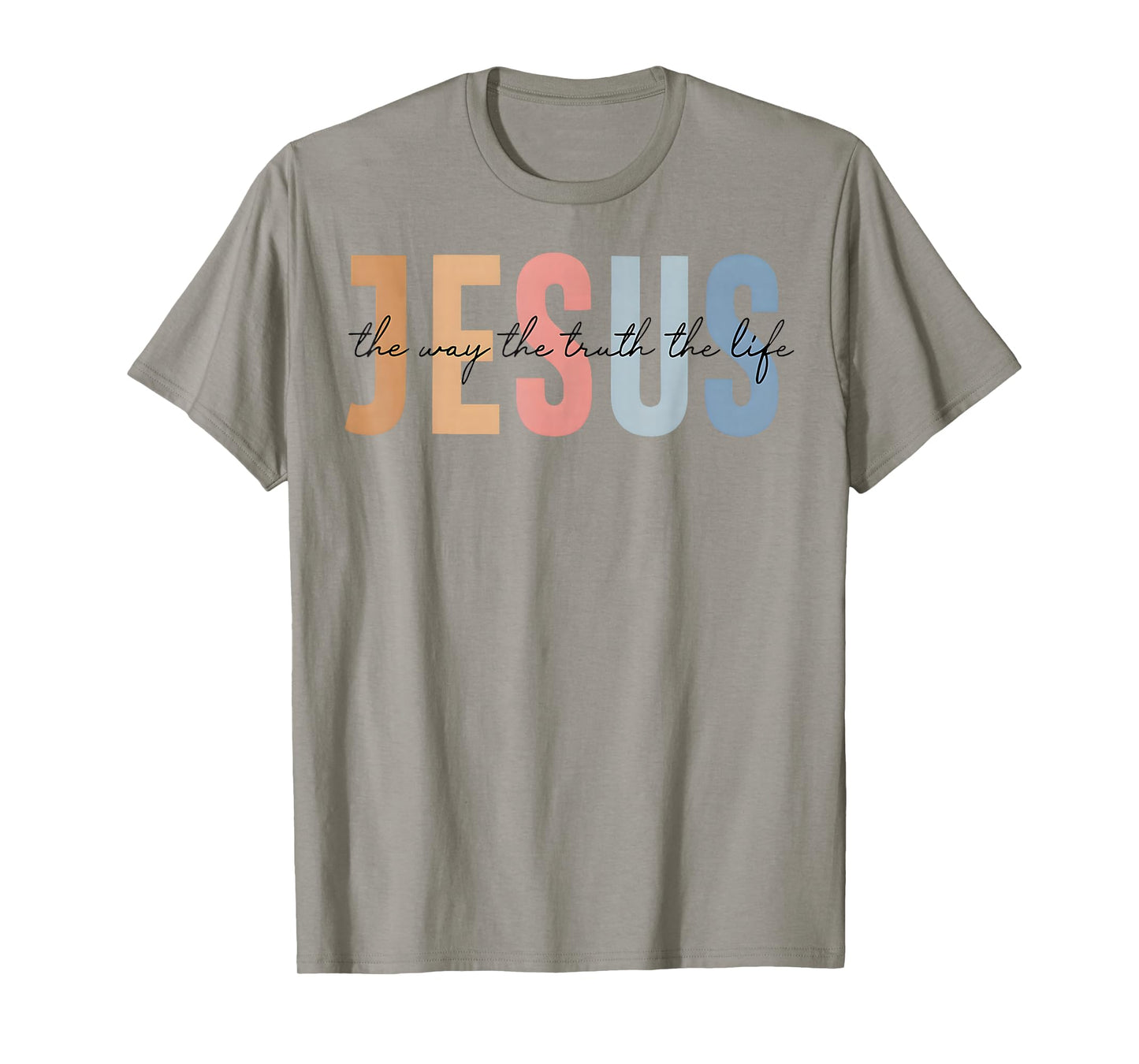 Jesus The Way The Truth The Life Bible Verse T-Shirt