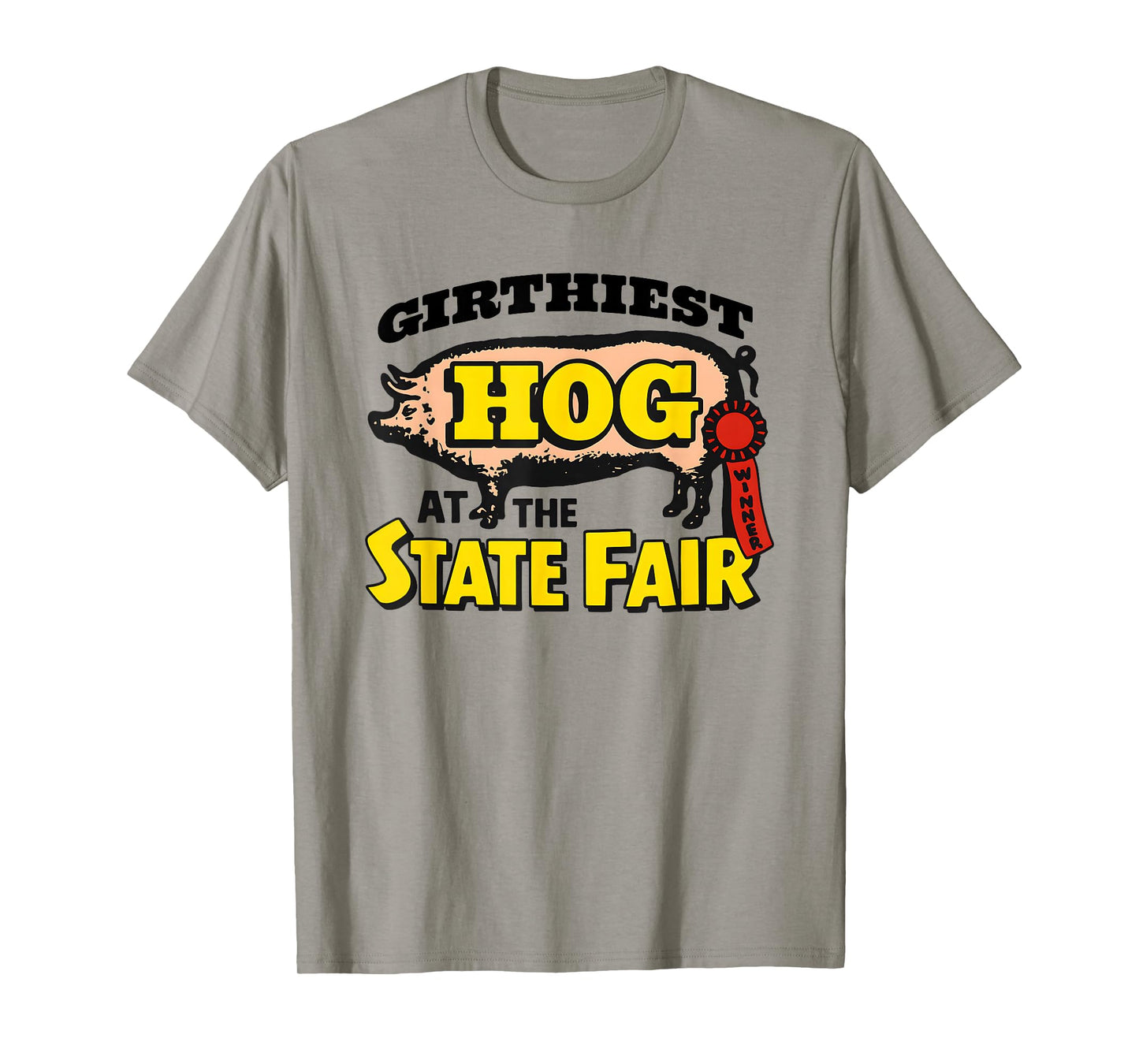 Girthiest Hog at The State Fair Winner Pig T-Shirt