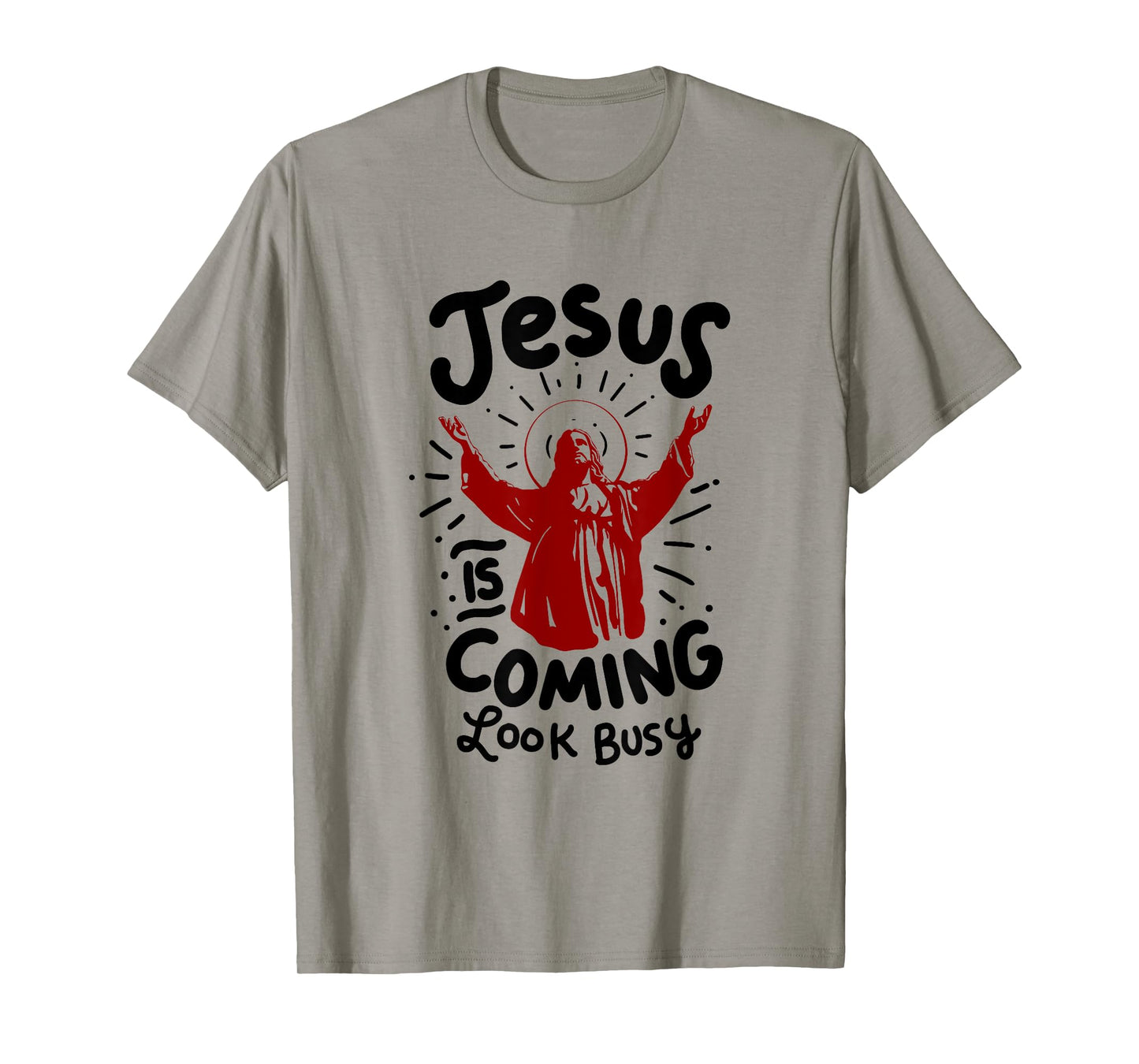 Jesus Is Coming Look Busy T-Shirt T-Shirt