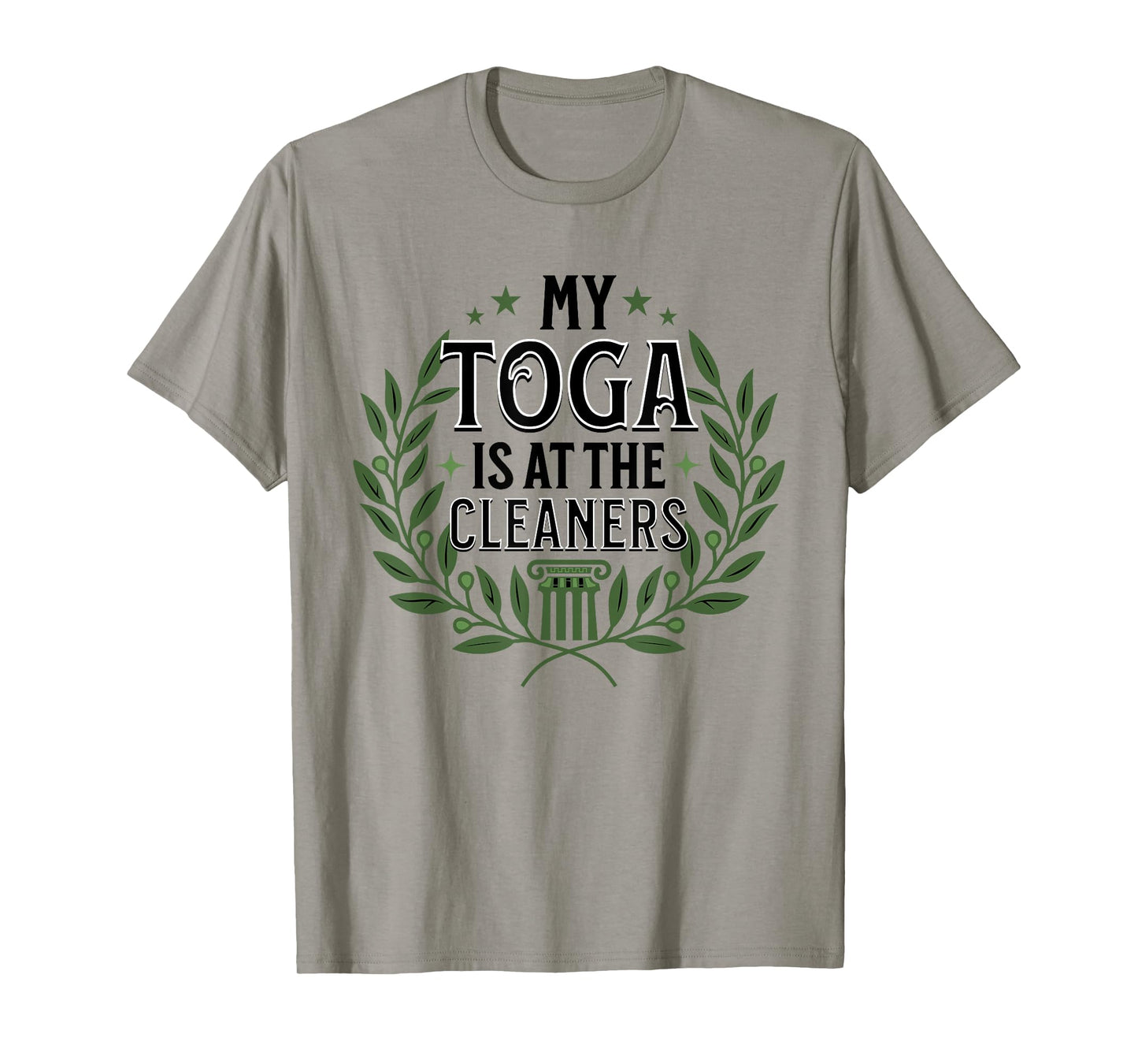 My Toga is at the Cleaners, Funny Toga Party T-Shirt