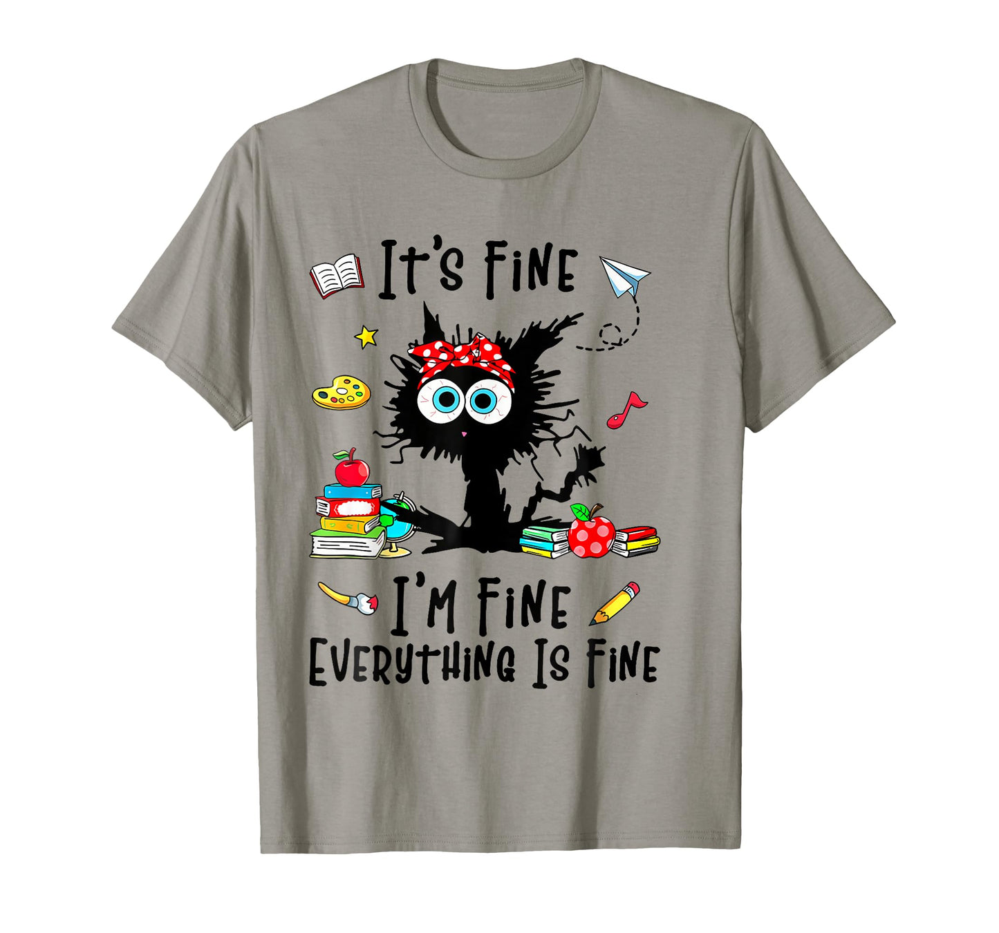 Teacher It's Fine I'm Fine Everything Is Fine Back To School T-Shirt