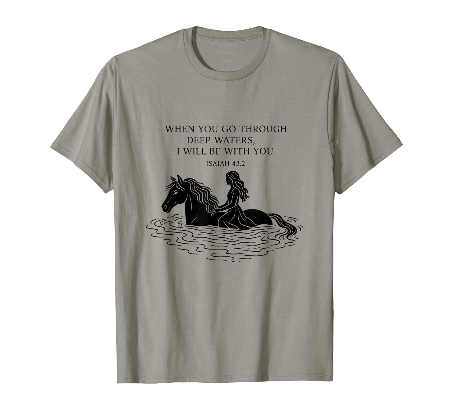 You Go Through Deep Waters I Will Be with You Horse Jesus T-Shirt