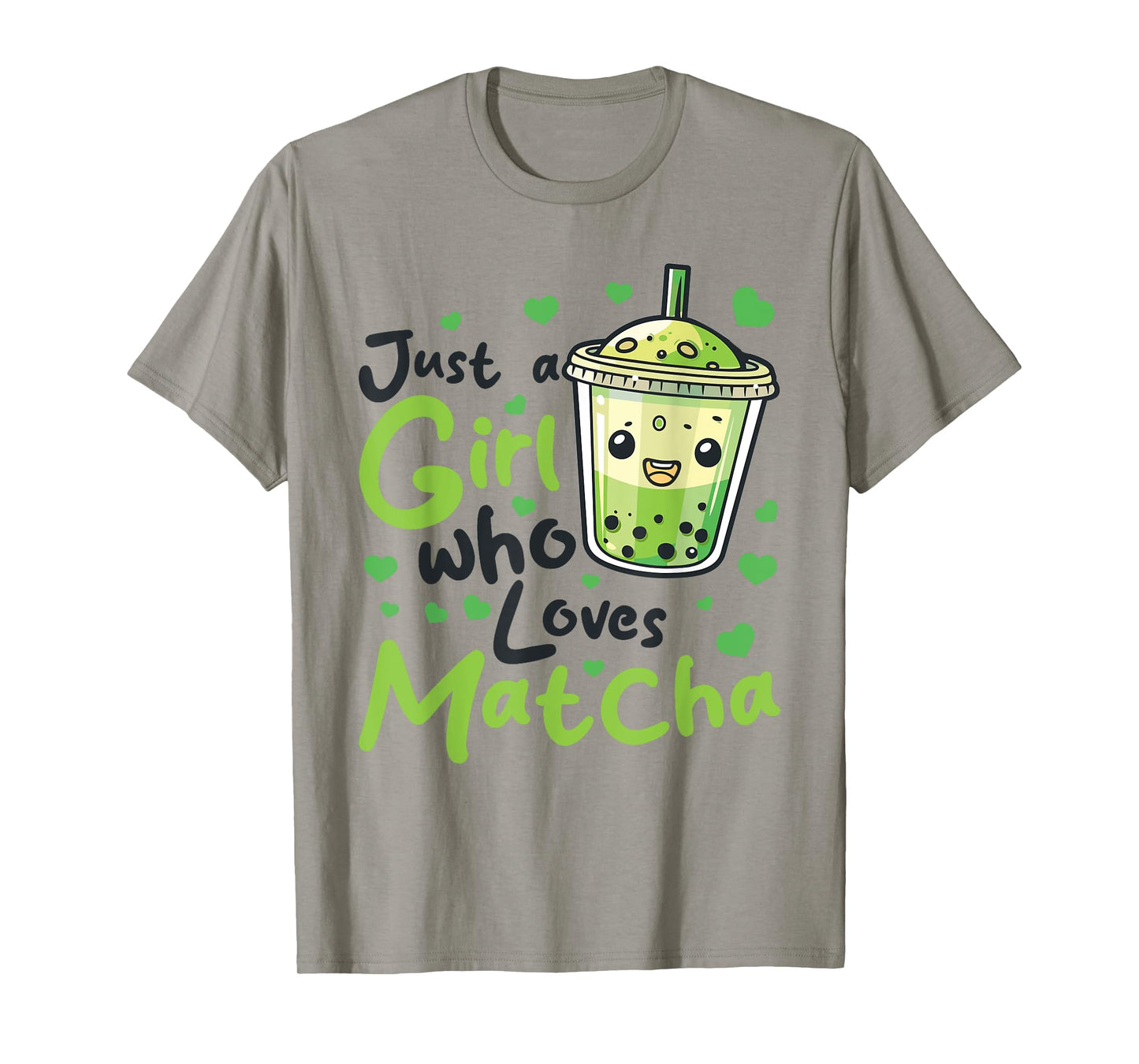 Matcha Green Tea Latte Just a Girl who loves Matcha T-Shirt