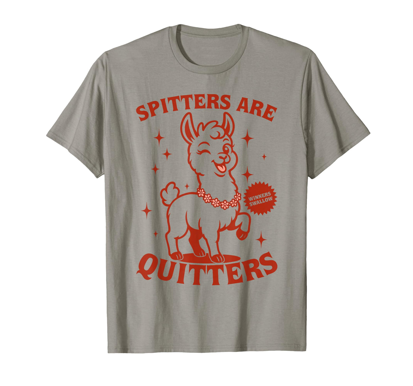 Inappropriate Funny Meme Spitters Are Quitters Adult Humor T-Shirt