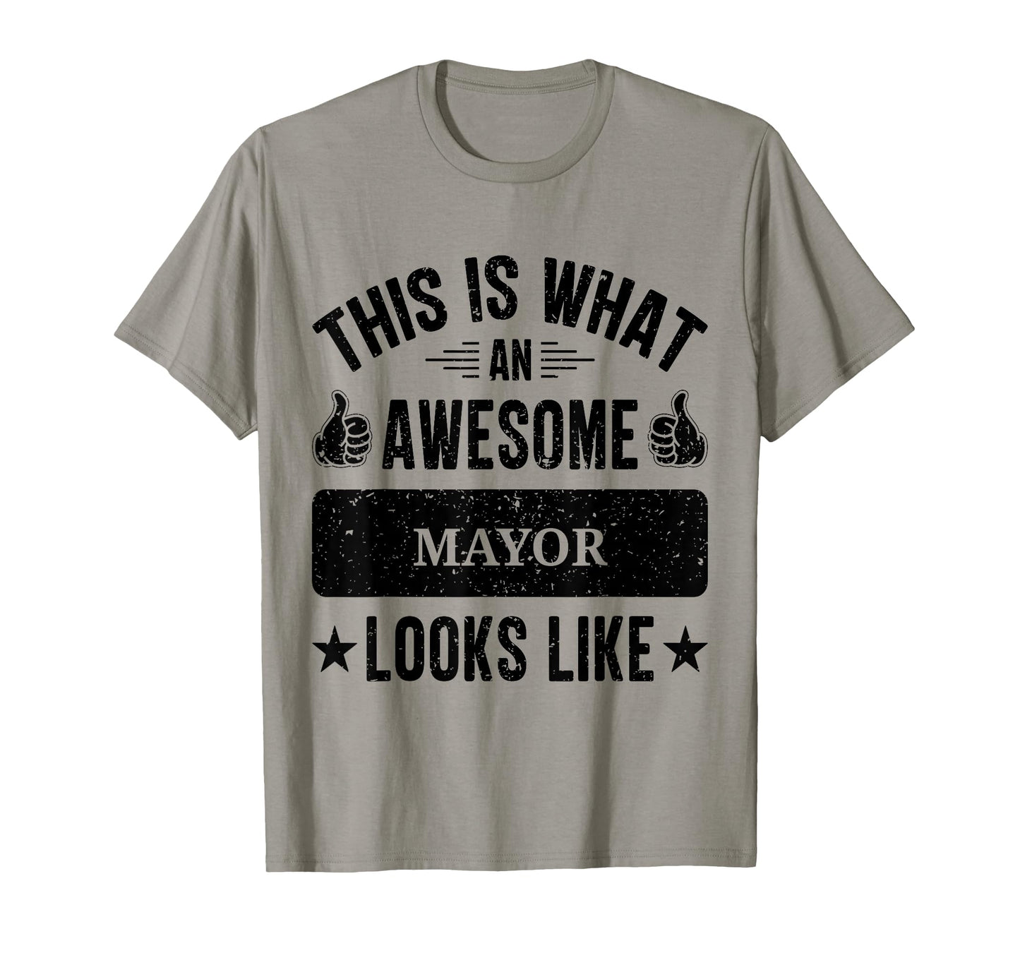 Mayor gifts funny quote Mayor T-Shirt