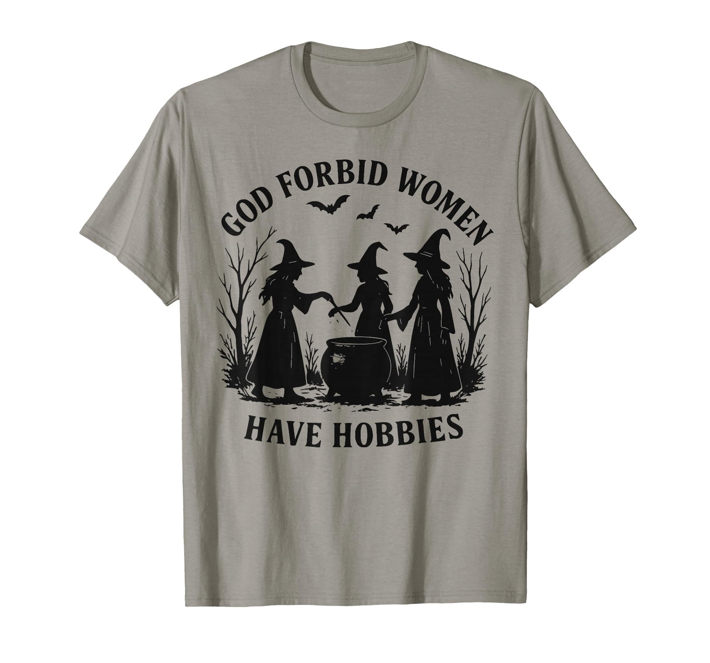 God Forbid Women Have Hobbies Feminist Halloween Witch T-Shirt