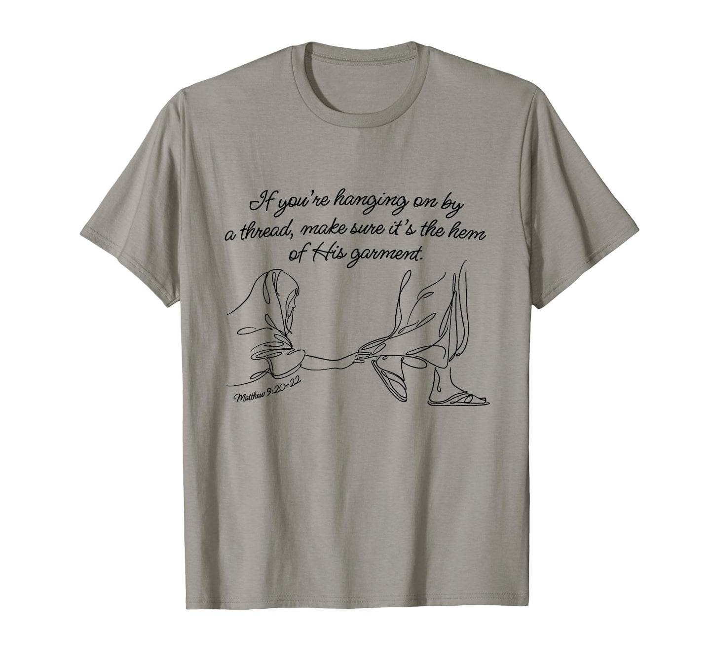 If You're Hanging On By A Thread Make Sure Its The Hem T-Shirt